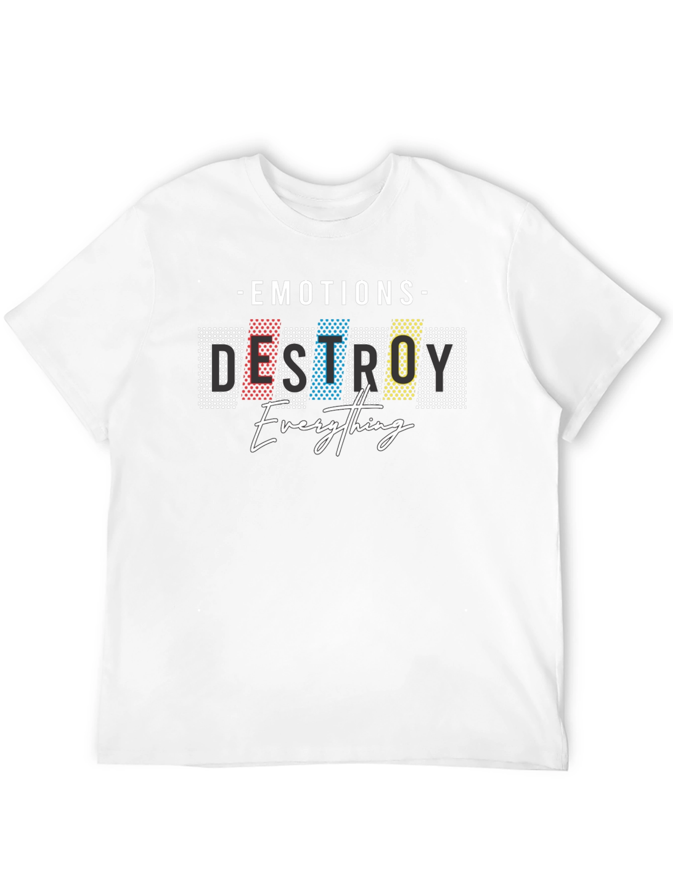Emotions Destroy Everything Graphic Tee