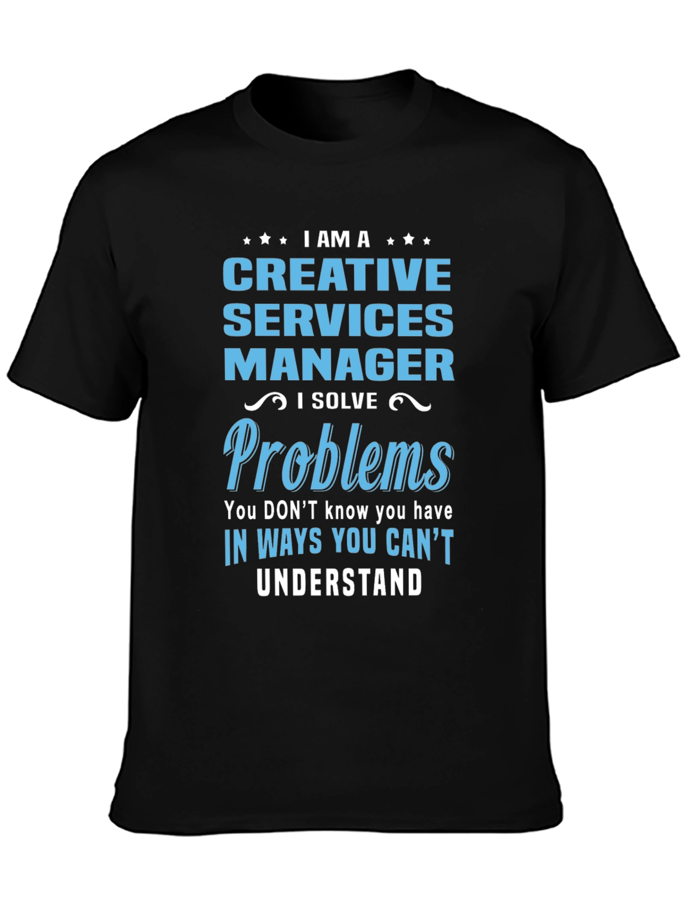 Creative Services Manager T-Shirt