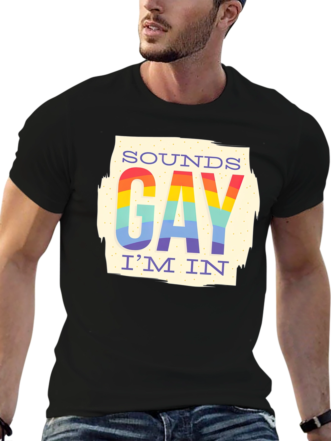 Sounds Gay Im In Rainbow T-Shirt