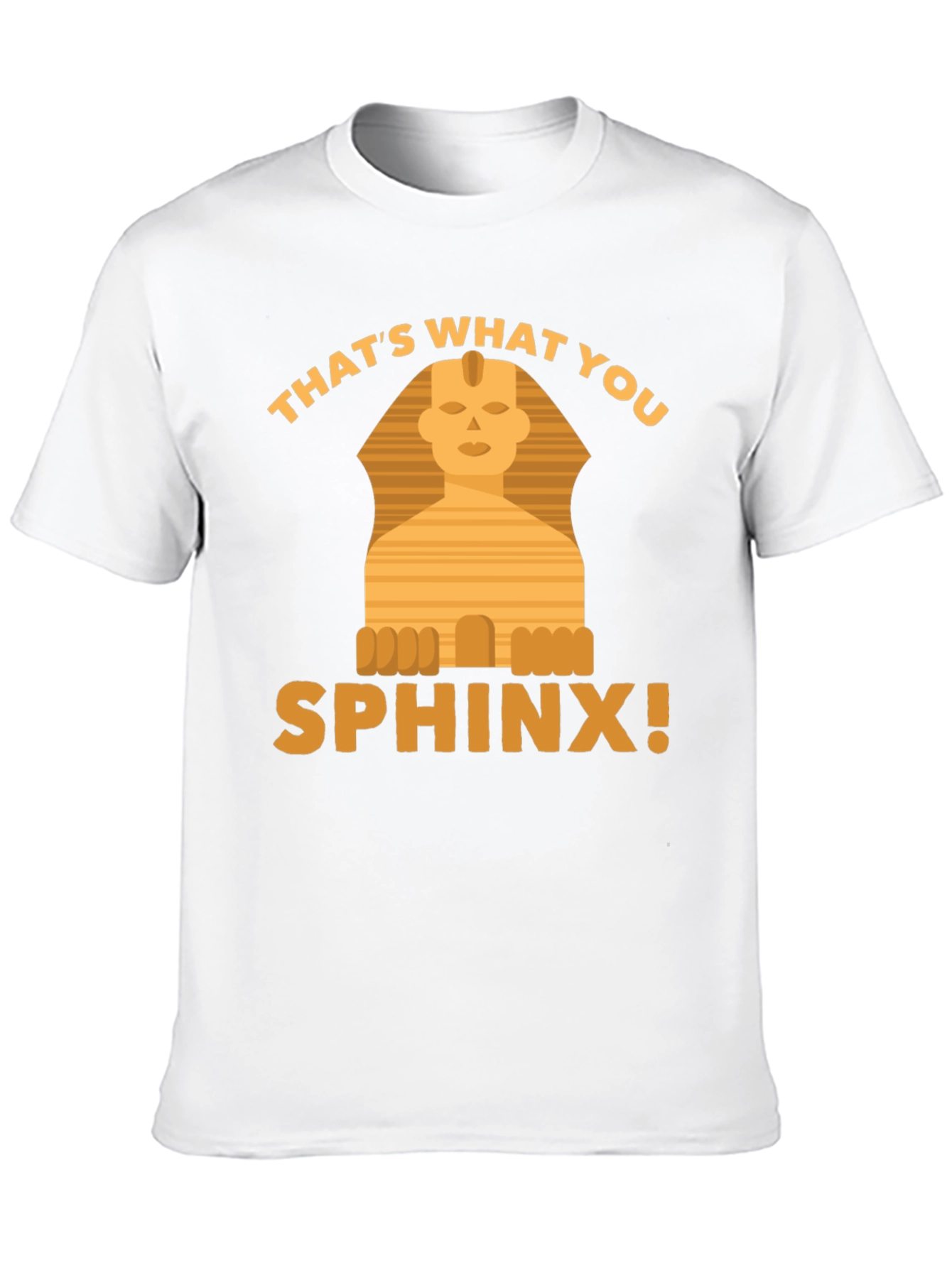 Thats What You Sphinx! Graphic T-Shirt
