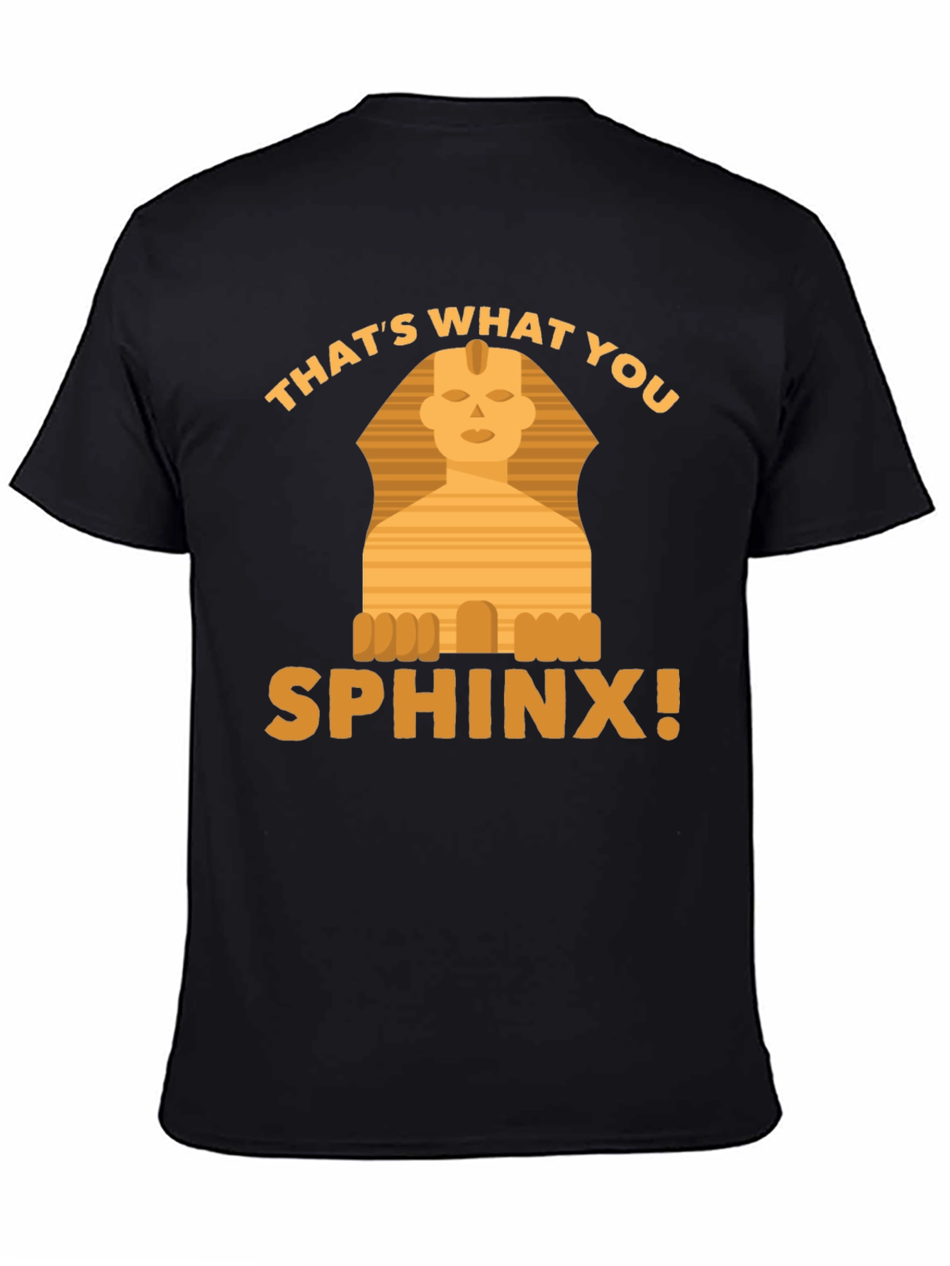 Thats What You Sphinx! Graphic T-Shirt