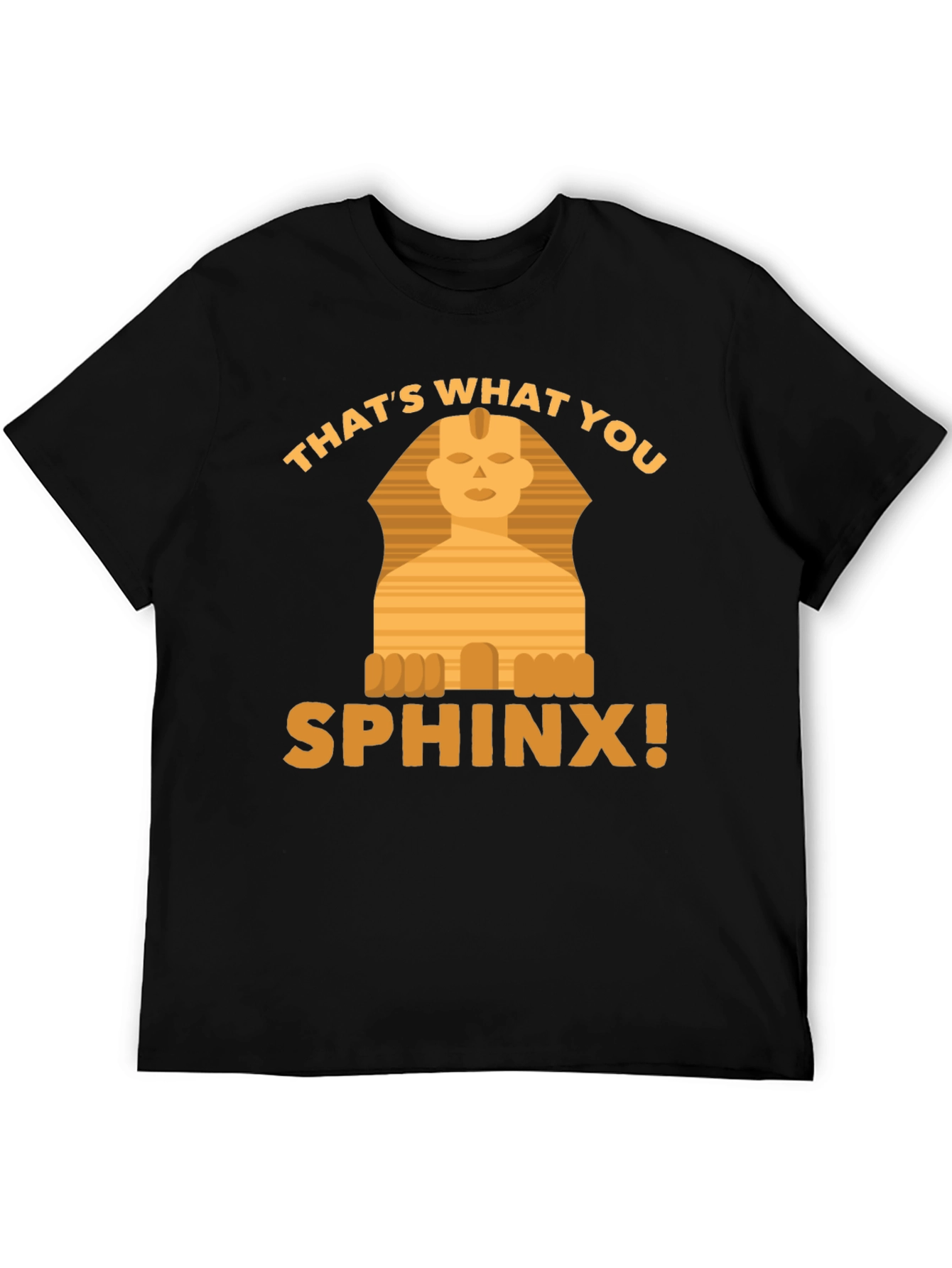 Thats What You Sphinx! Graphic T-Shirt