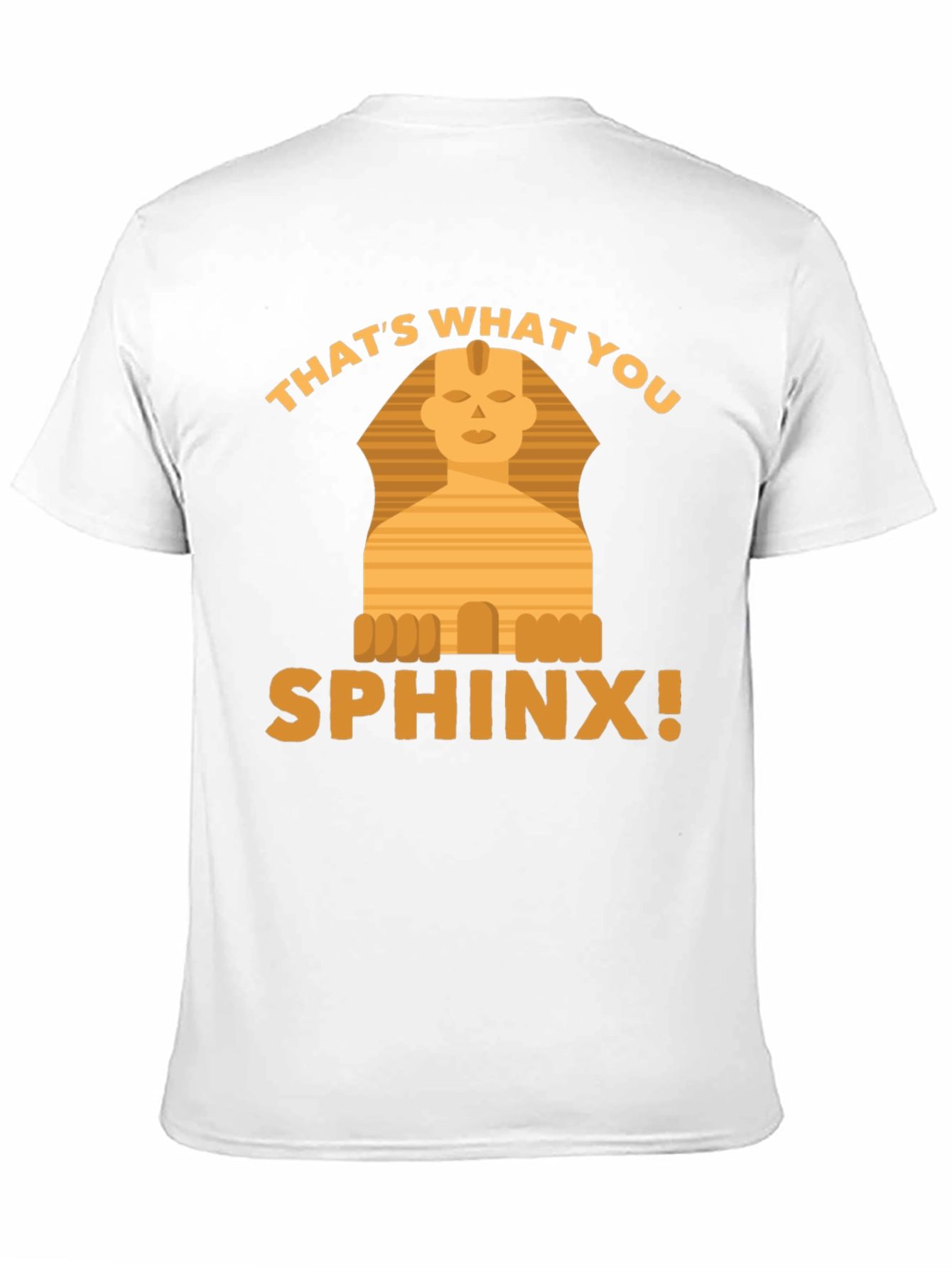 Thats What You Sphinx! Graphic T-Shirt