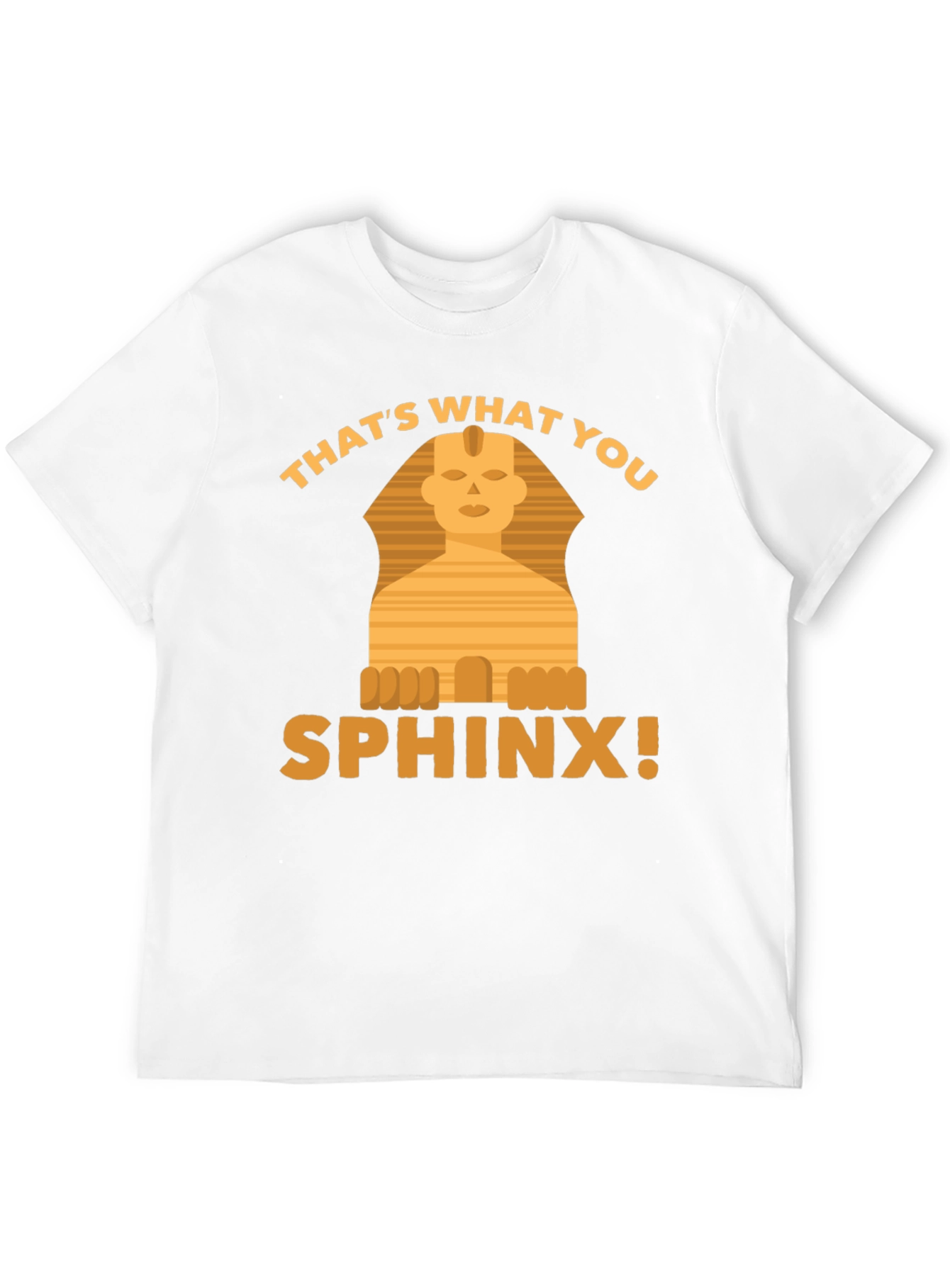 Thats What You Sphinx! Graphic T-Shirt