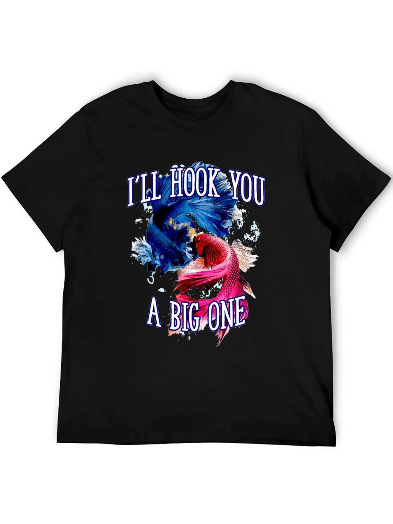 Ill Hook You a Big One T-Shirt