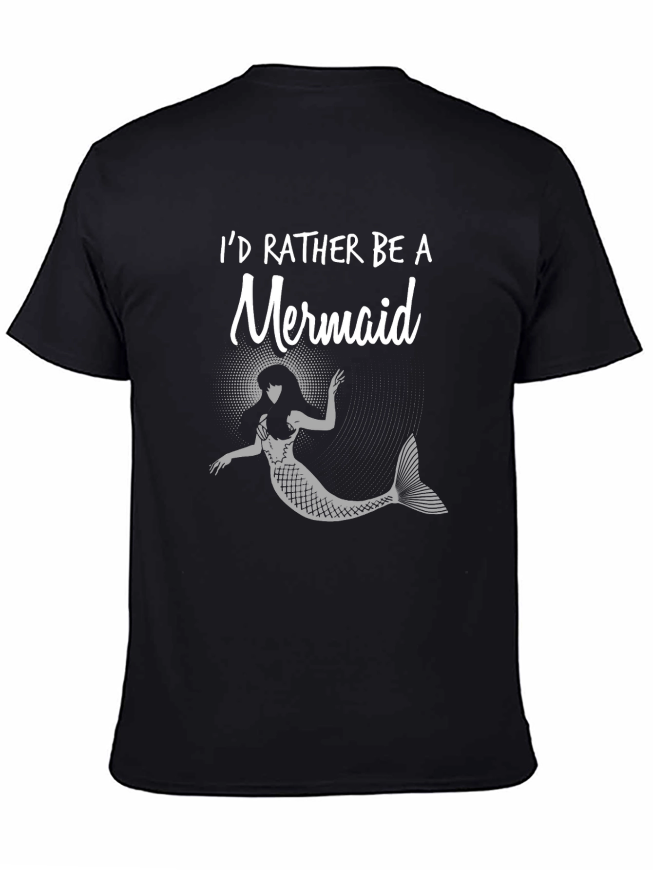 Id Rather Be A Mermaid Black T-Shirt