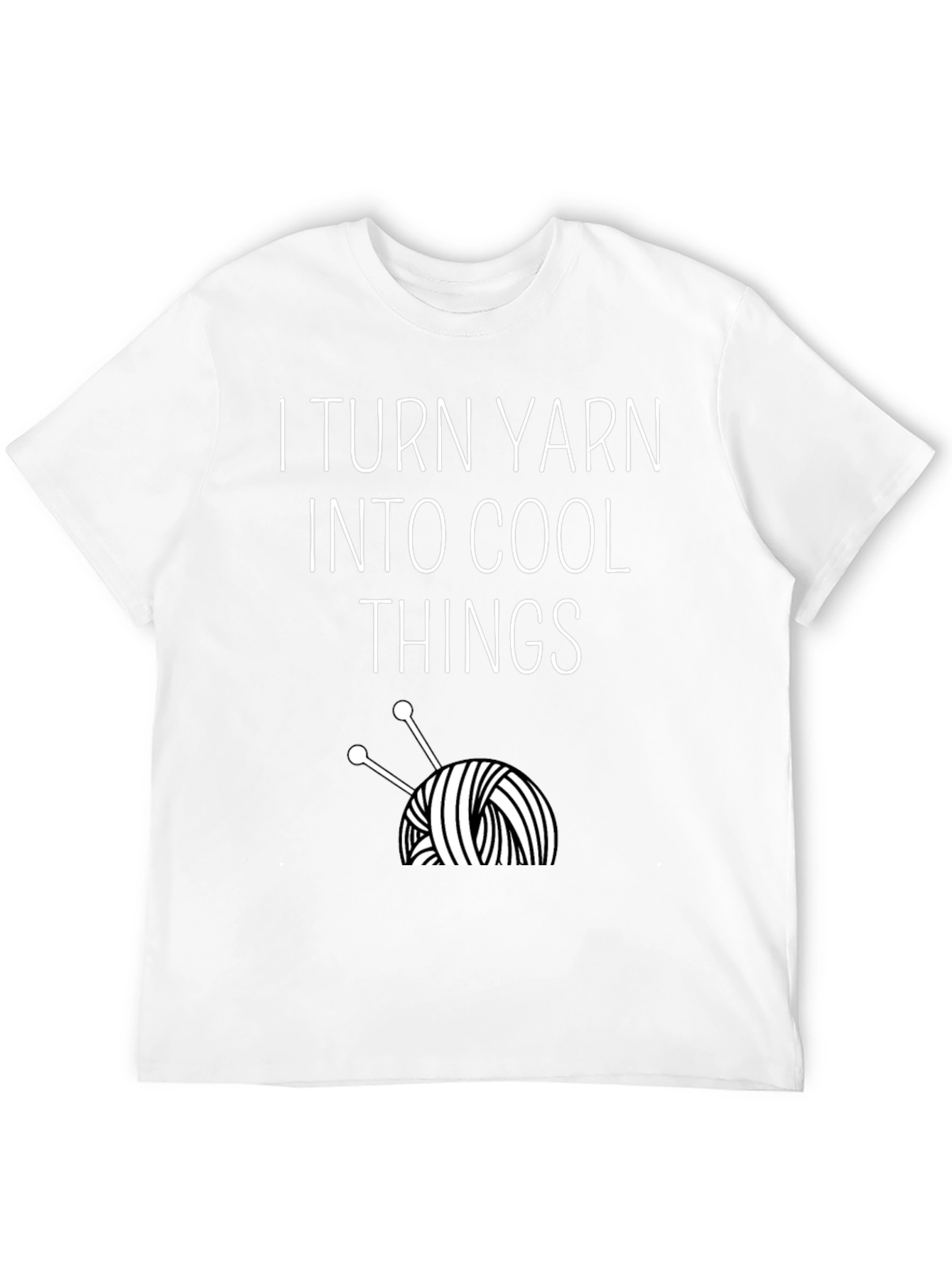 I Turn Yarn Into Cool Things Graphic Tee