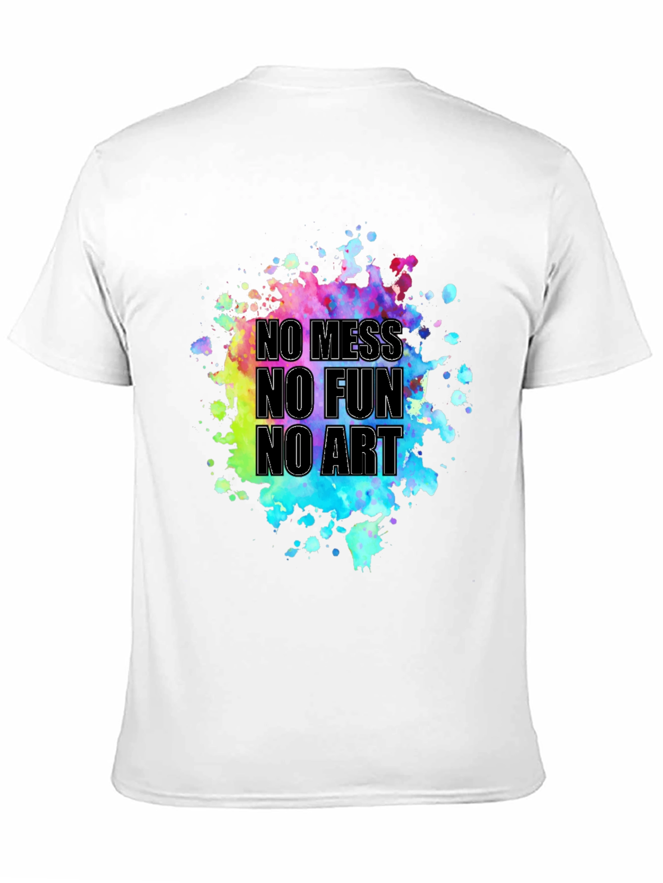 No Mess No Fun No Art Graphic Tee