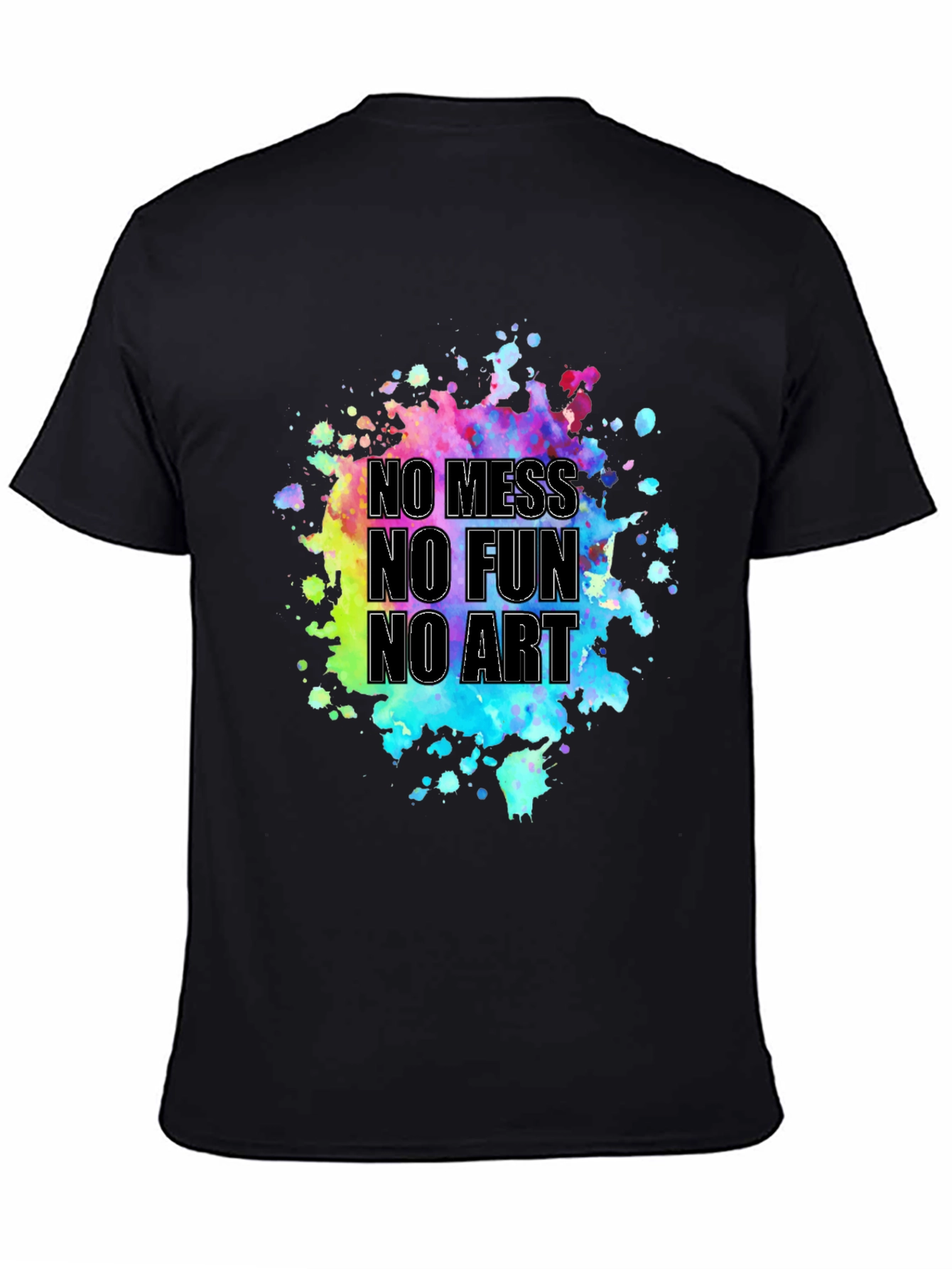 No Mess No Fun No Art Graphic Tee