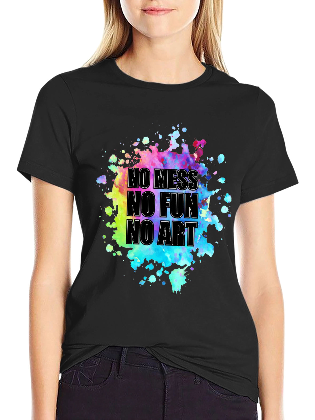 No Mess No Fun No Art Graphic Tee