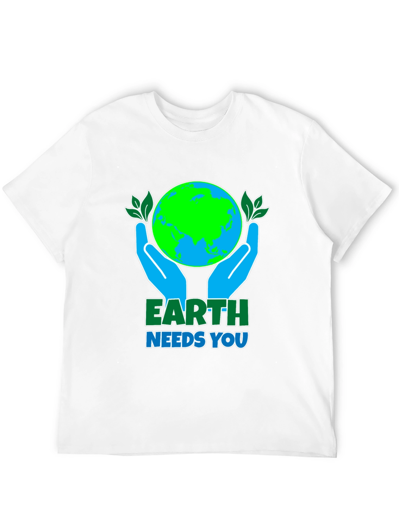 Earth Needs You T-Shirt: Save the Planet Tee