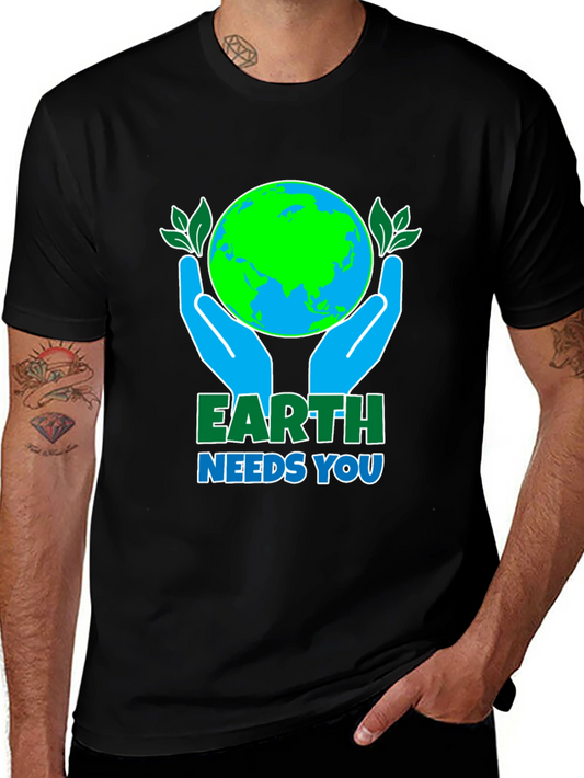 Earth Needs You T-Shirt: Save the Planet Tee