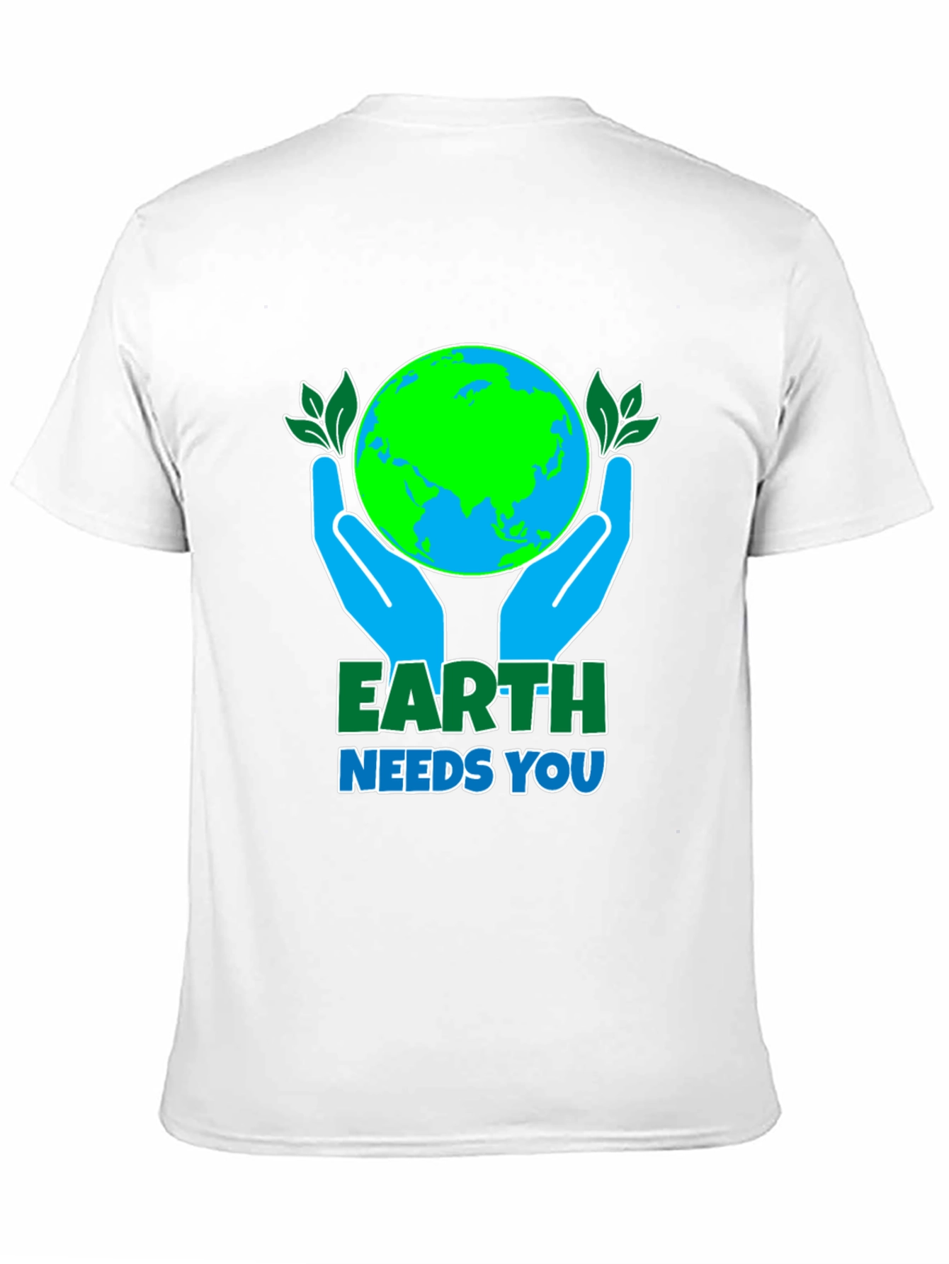 Earth Needs You T-Shirt: Save the Planet Tee
