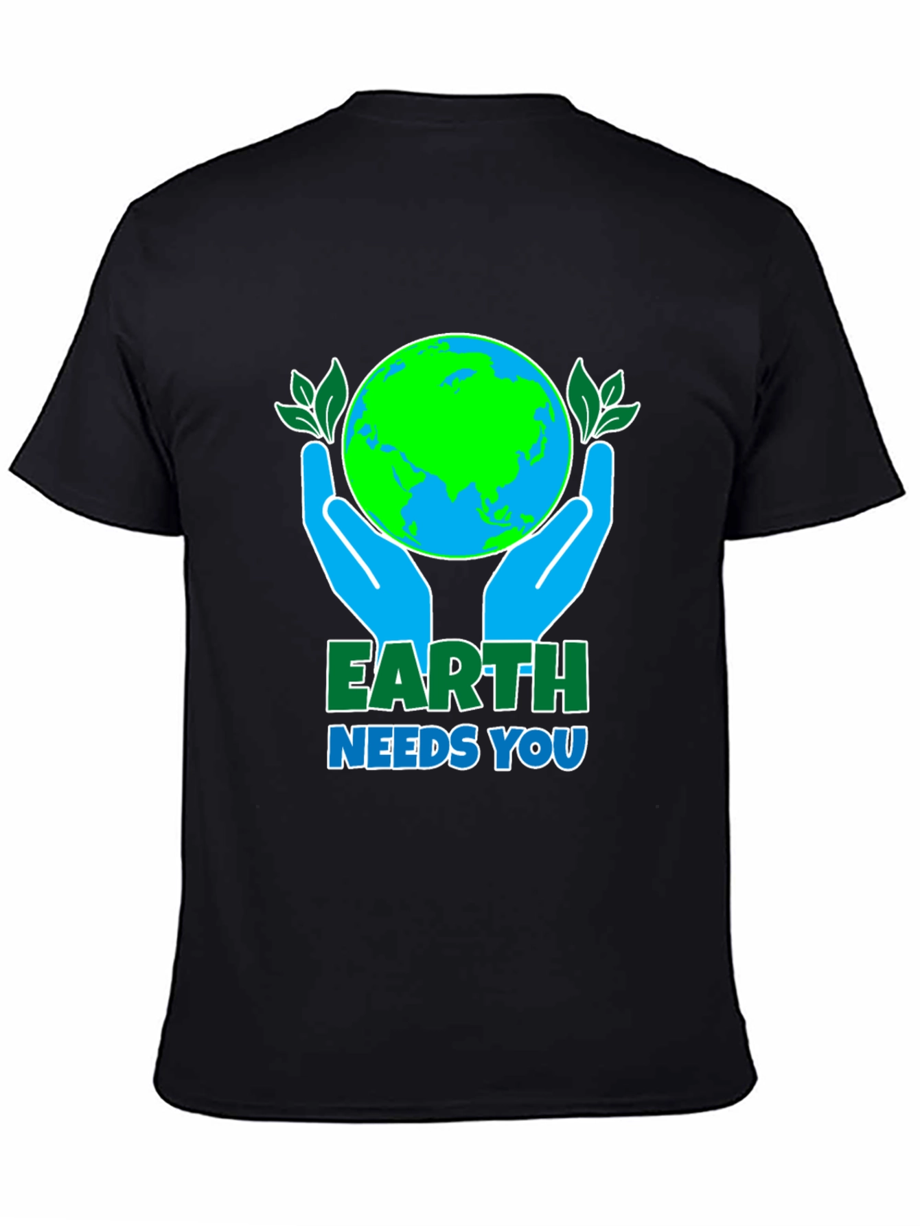 Earth Needs You T-Shirt: Save the Planet Tee
