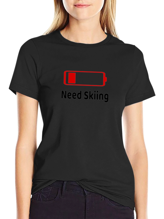 Need Skiing Black T-Shirt - Low Battery Ski Humor