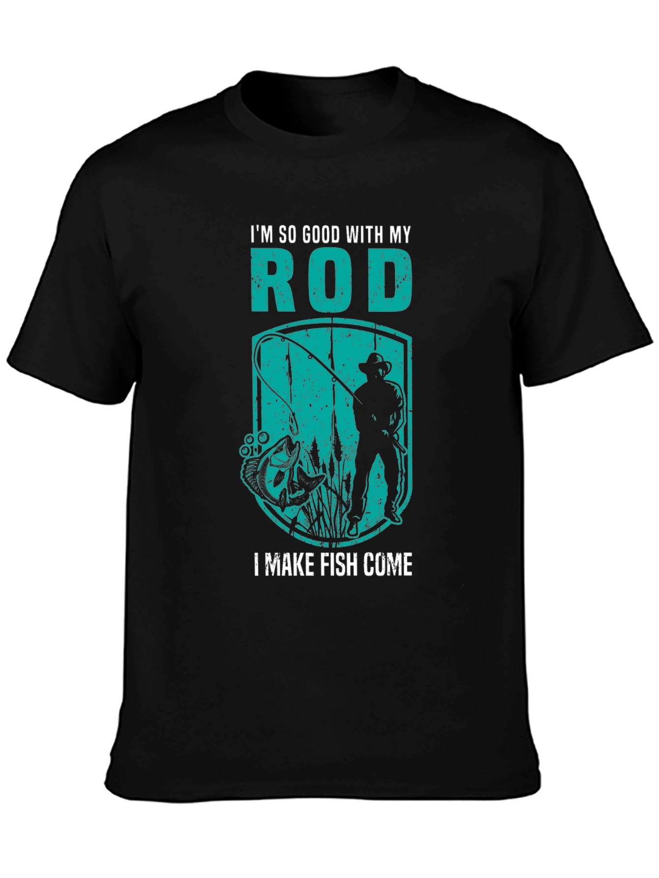 Im So Good With My Rod Fishing T-Shirt