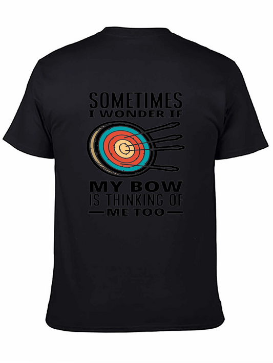 Archery T-Shirt - Sometimes I Wonder If My Bow...