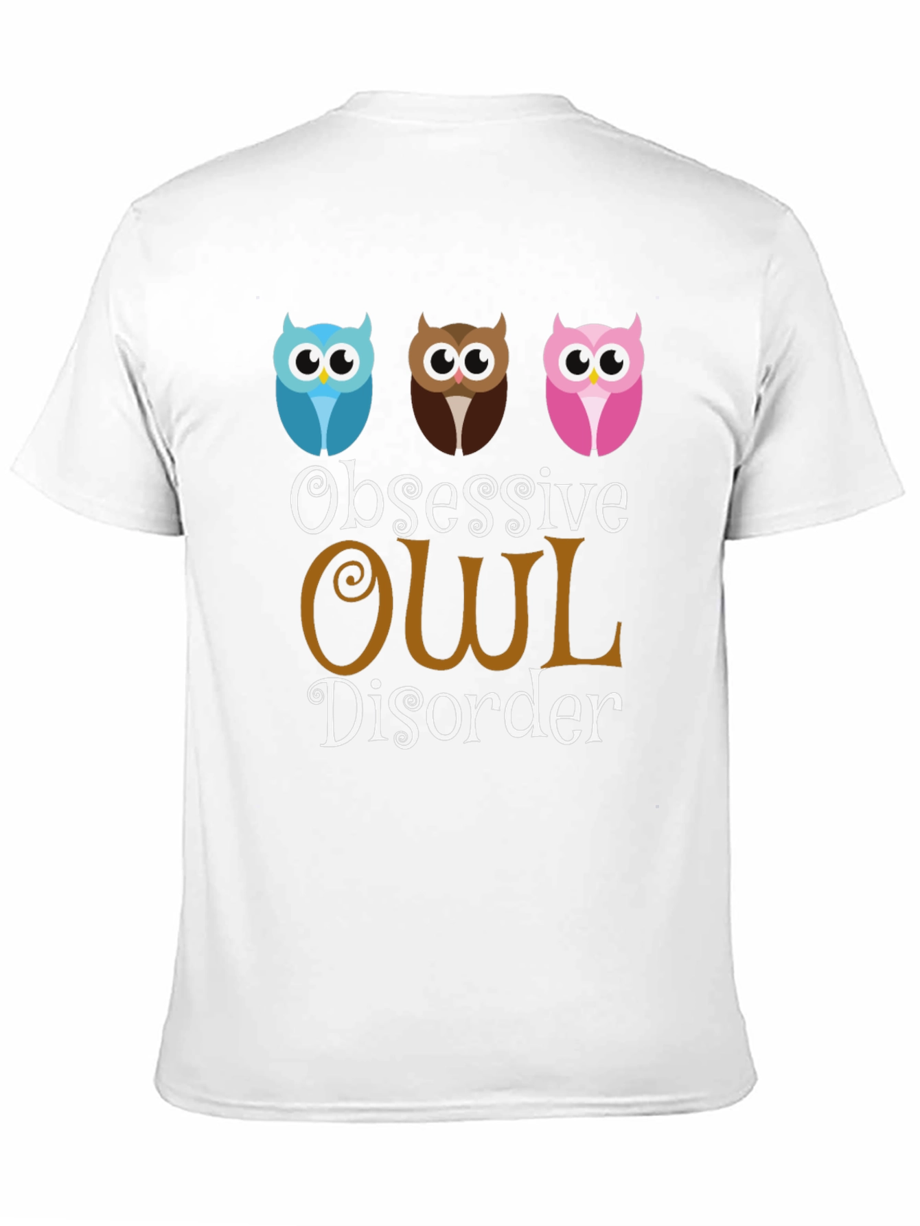 Obsessive Owl Disorder T-Shirt Funny Graphic Tee