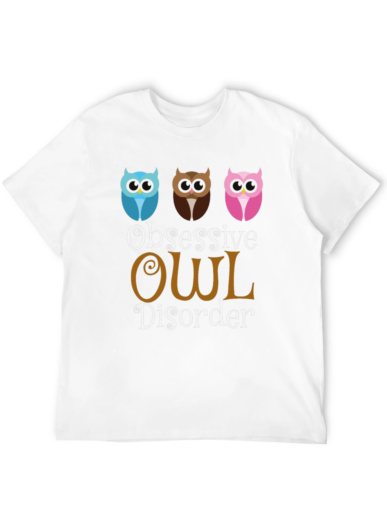 Obsessive Owl Disorder T-Shirt Funny Graphic Tee