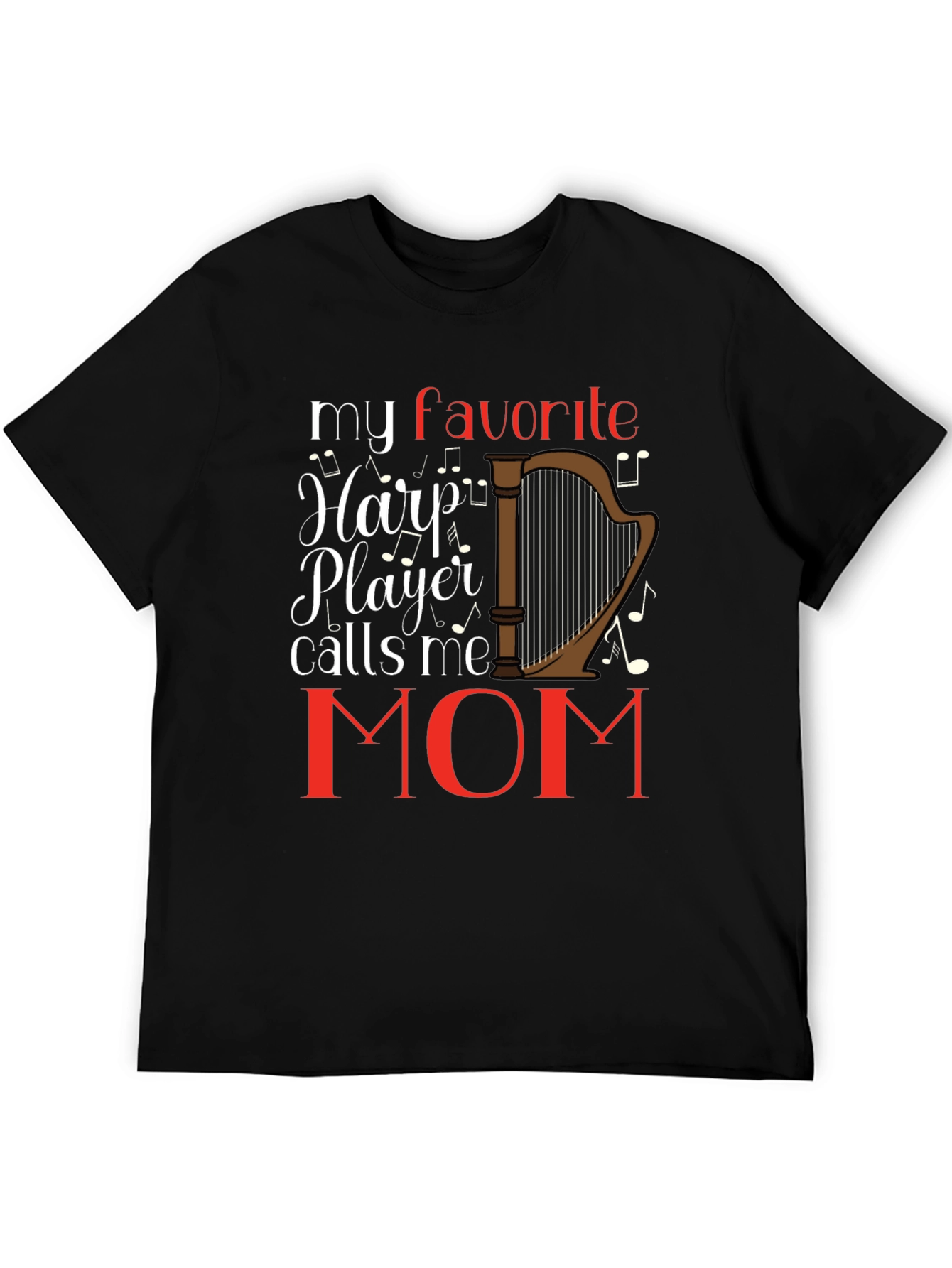 My Favorite Harp Player Calls Me Mom T-Shirt