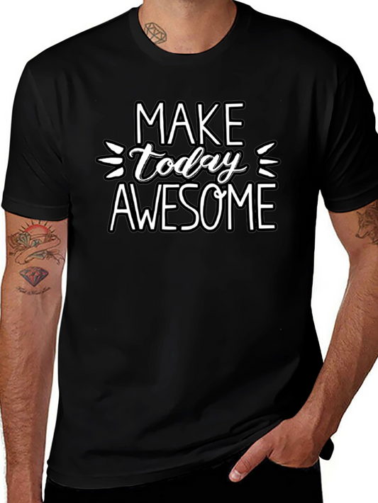 Make Today Awesome Graphic Tee
