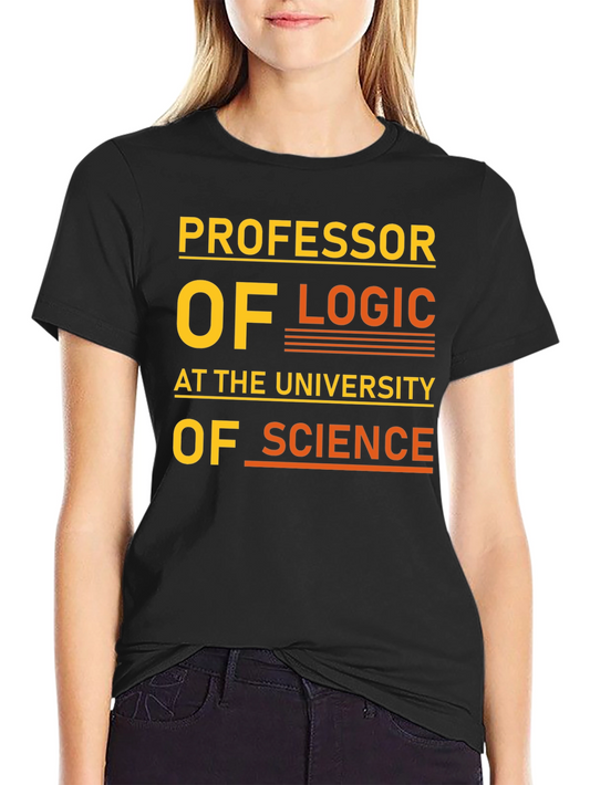 Professor of Logic T-Shirt - University of Science Tee