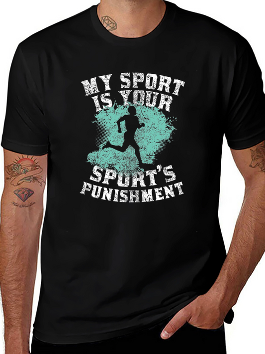 My Sport Is Your Sports Punishment Running T-Shirt