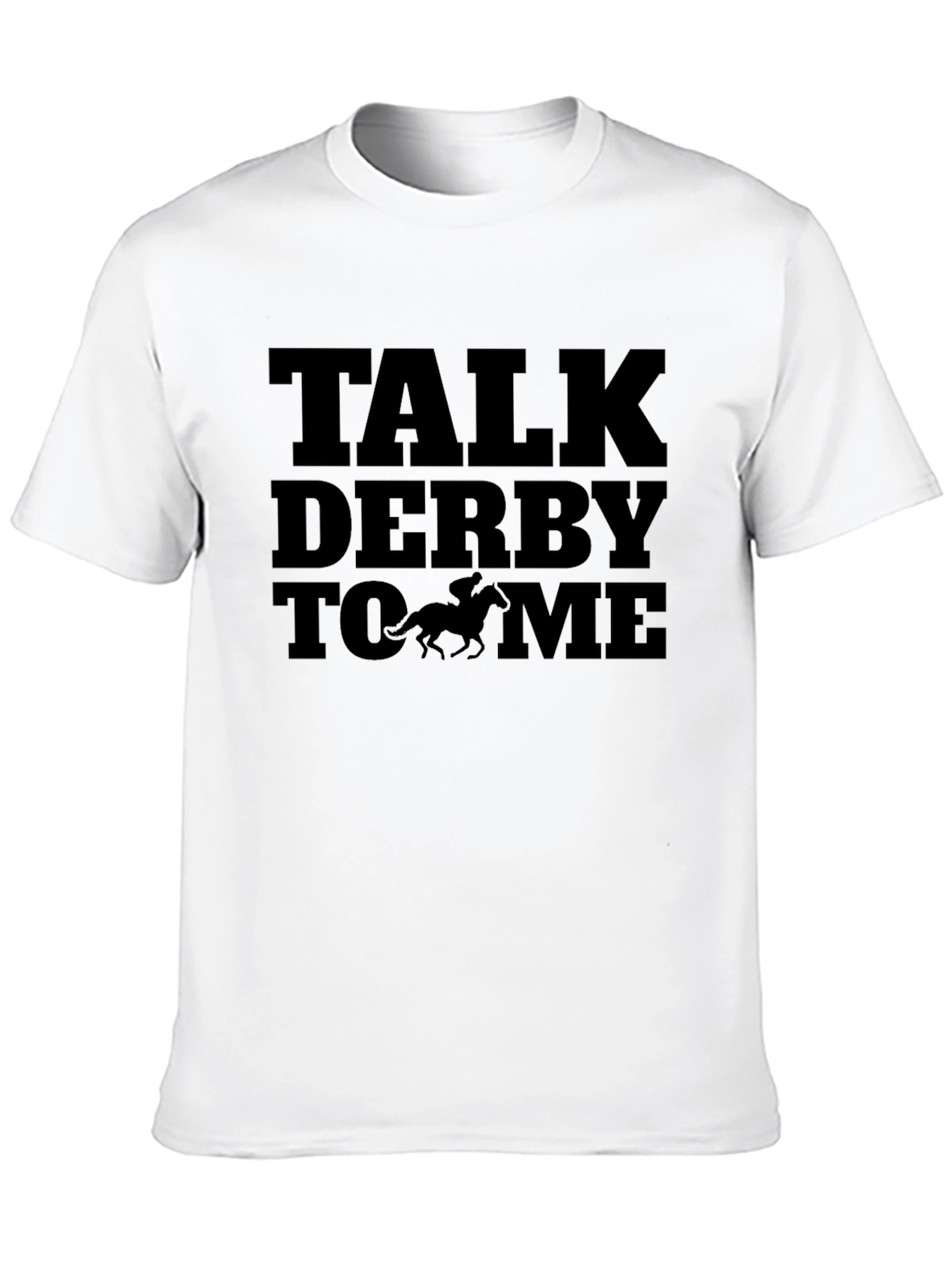 Talk Derby To Me - Graphic Tee