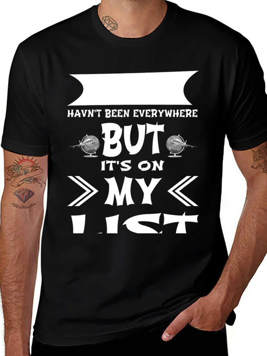 Havent Been Everywhere But Its On My List T-Shirt
