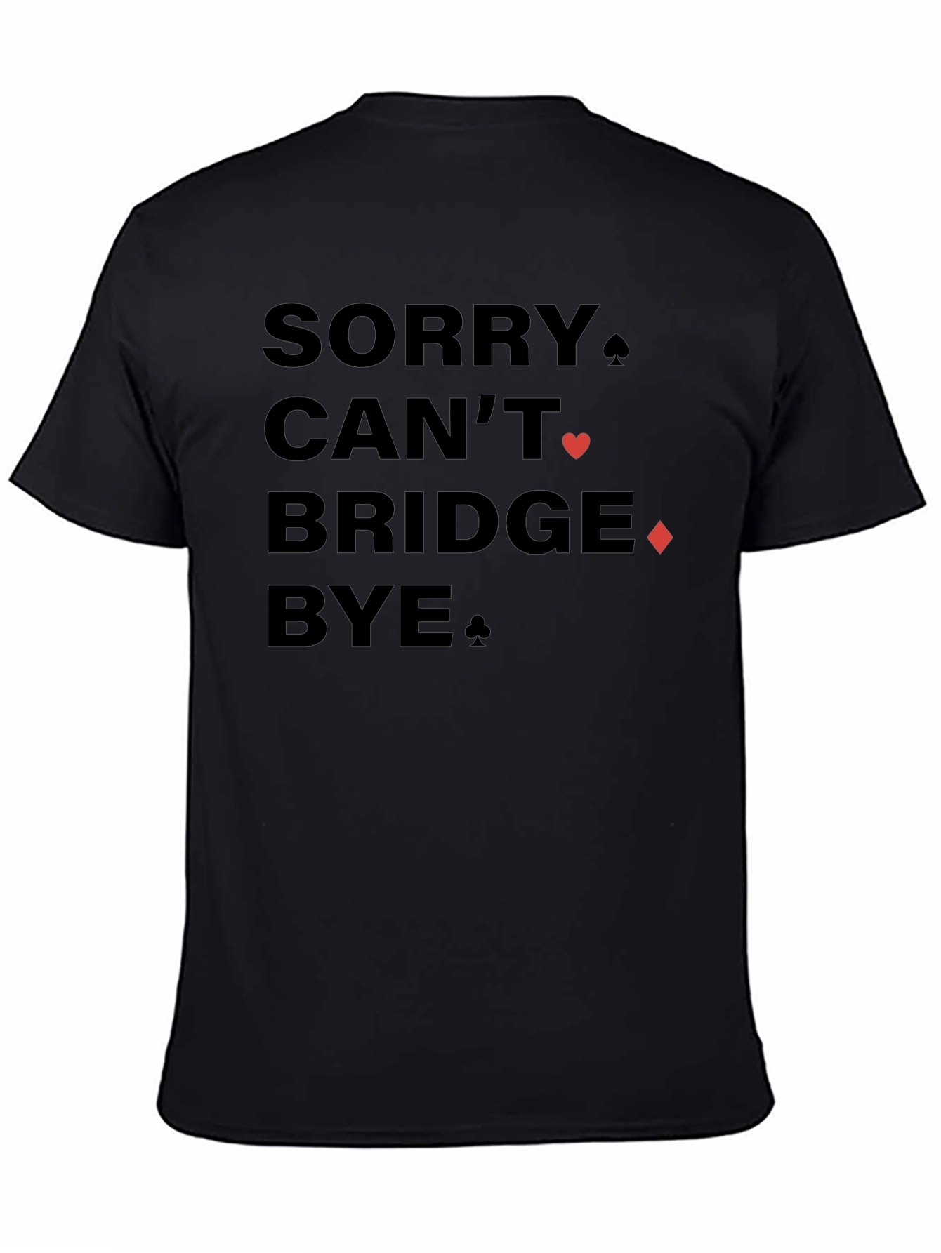 Sorry Cant Bridge Bye Black Graphic Tee