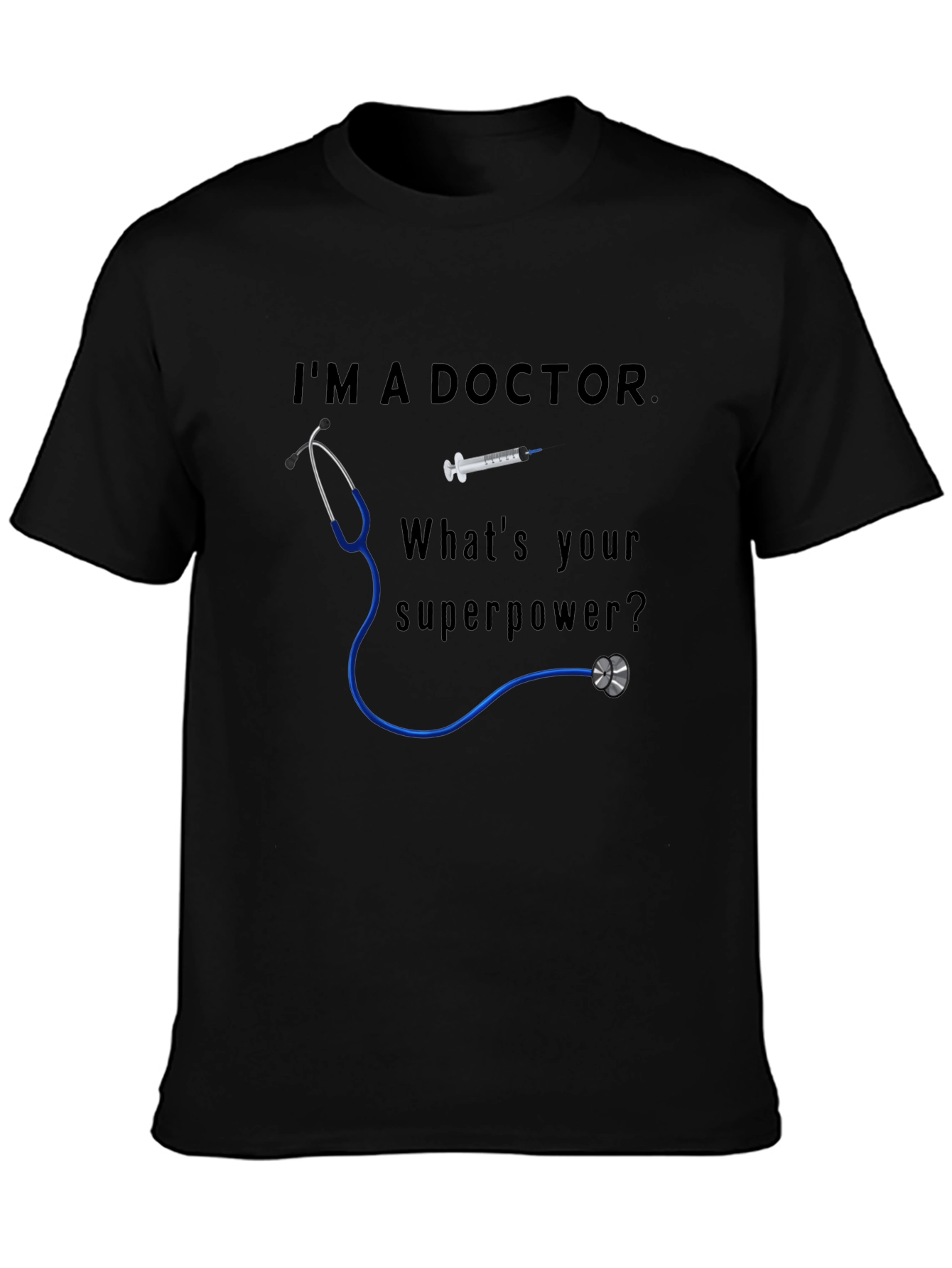 Doctor Superpower T-Shirt - Funny Medical Apparel