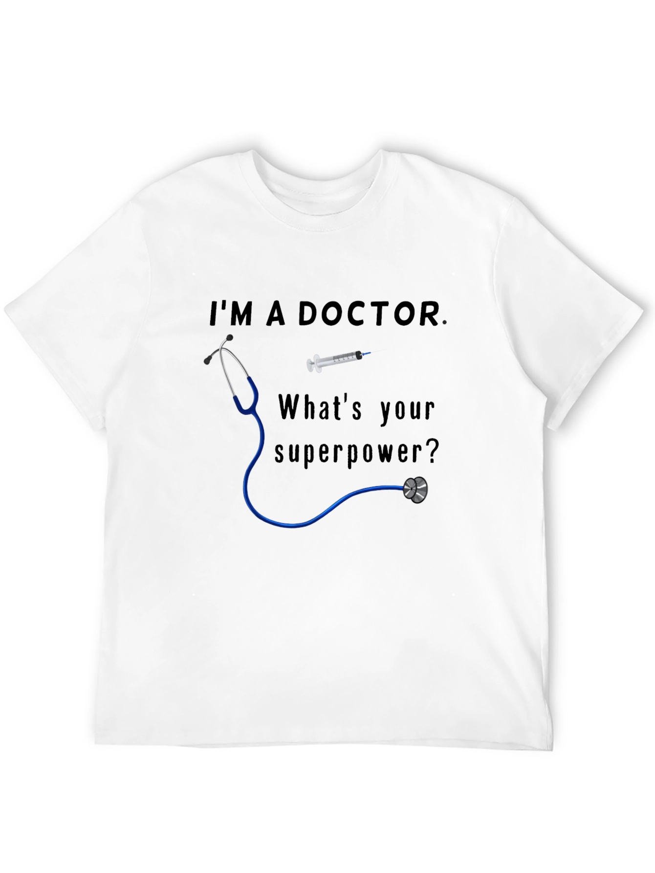 Doctor Superpower T-Shirt - Funny Medical Apparel