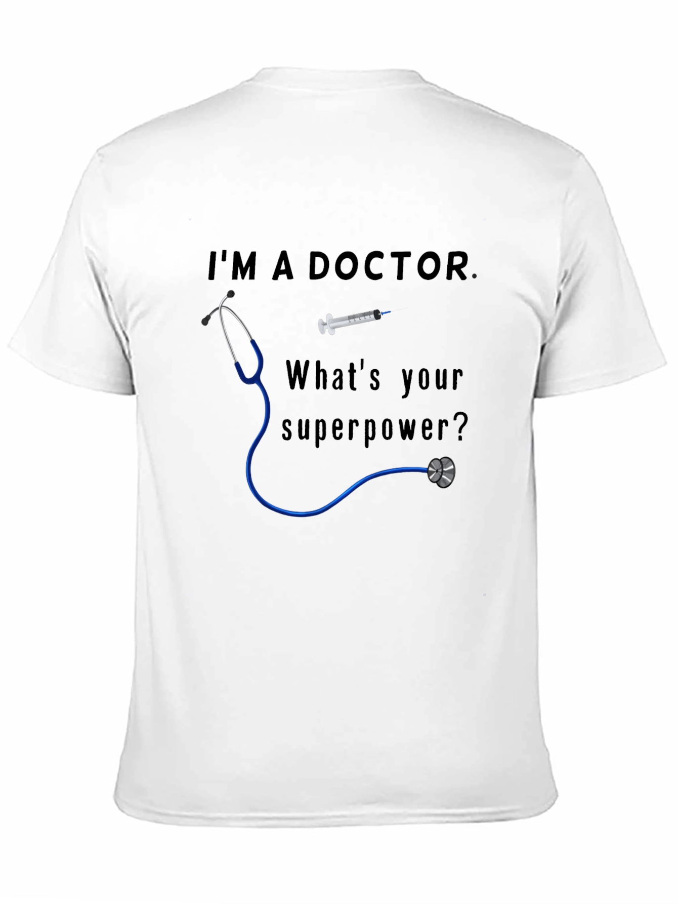 Doctor Superpower T-Shirt - Funny Medical Apparel