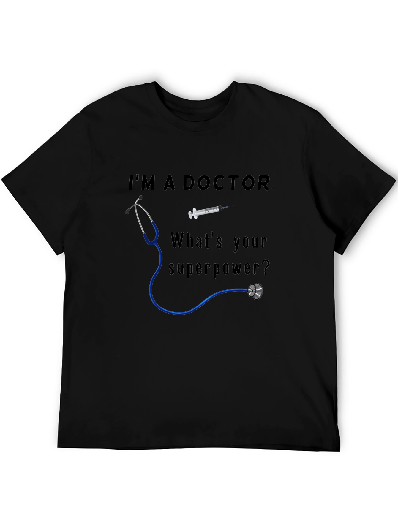 Doctor Superpower T-Shirt - Funny Medical Apparel