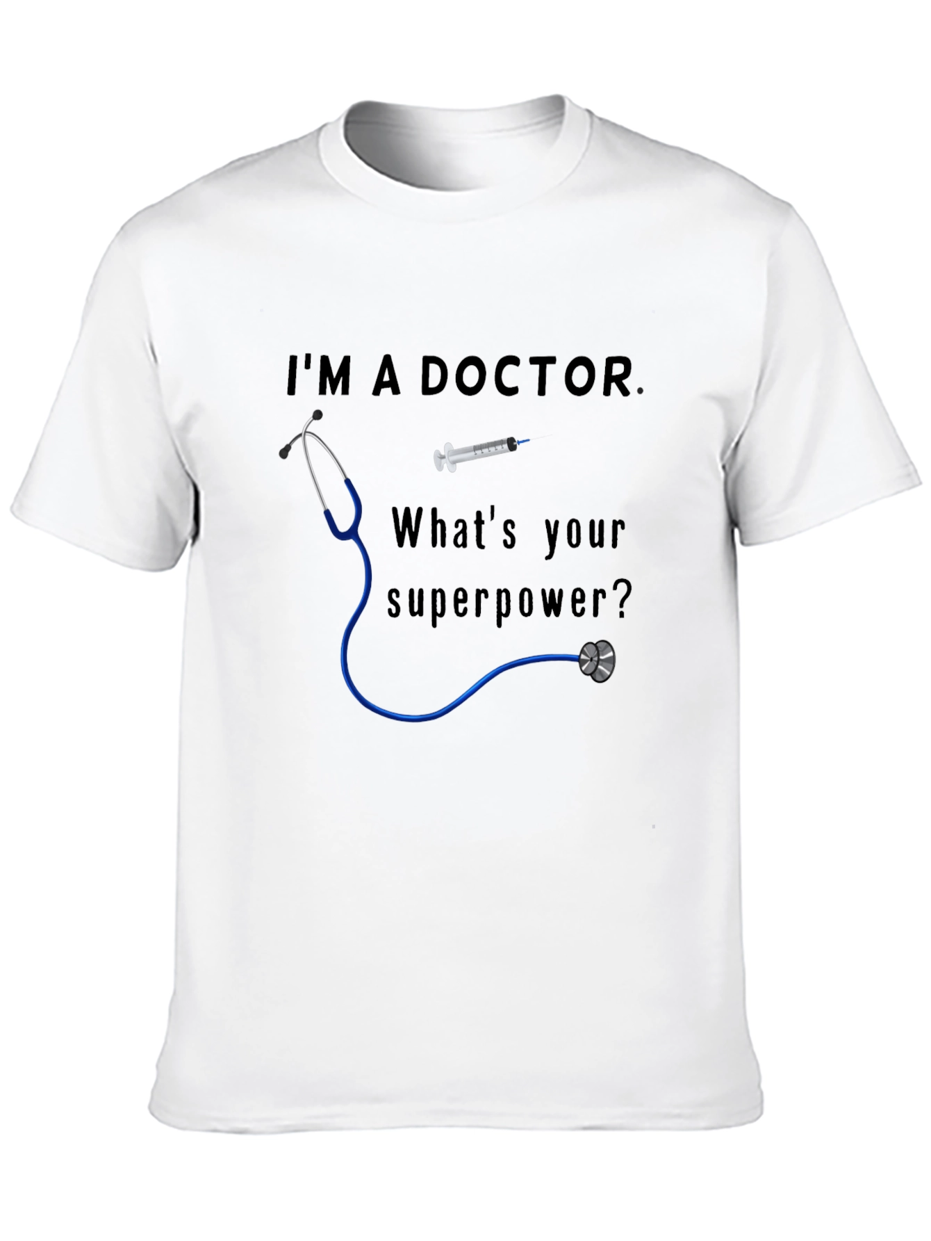 Doctor Superpower T-Shirt - Funny Medical Apparel