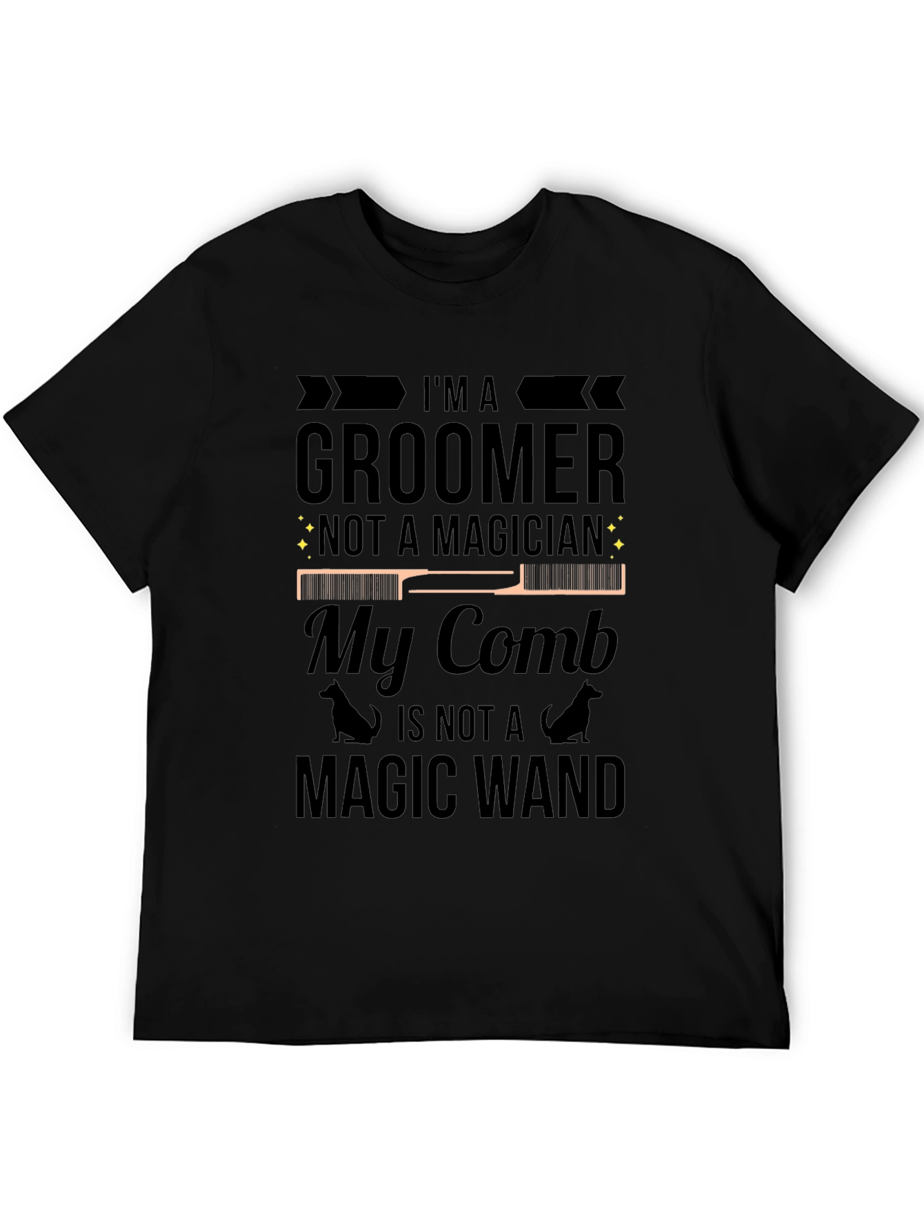 Groomer Not Magician Mens T-Shirt
