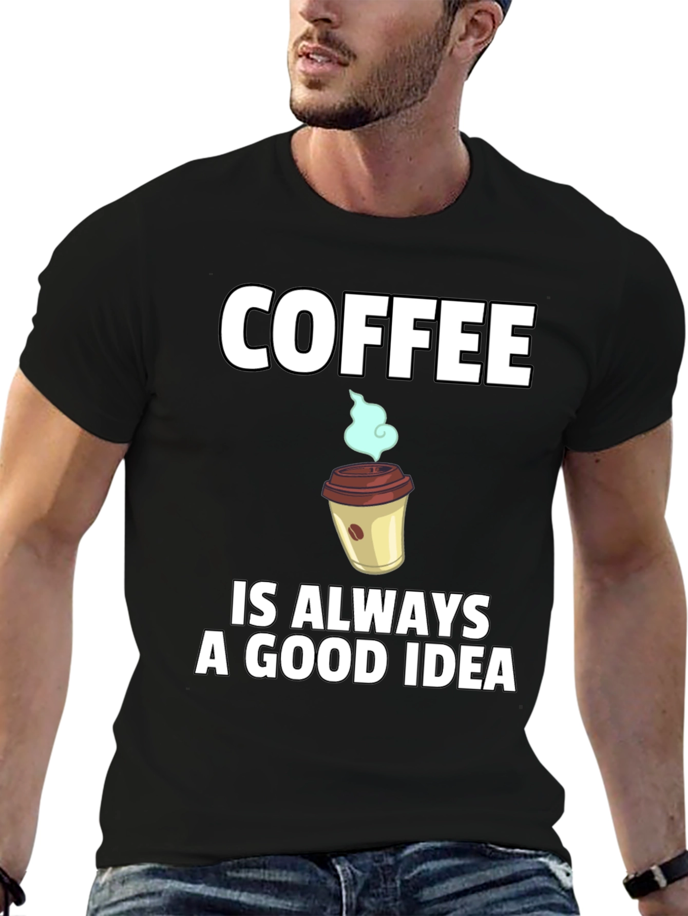 Coffee is Always a Good Idea T-Shirt