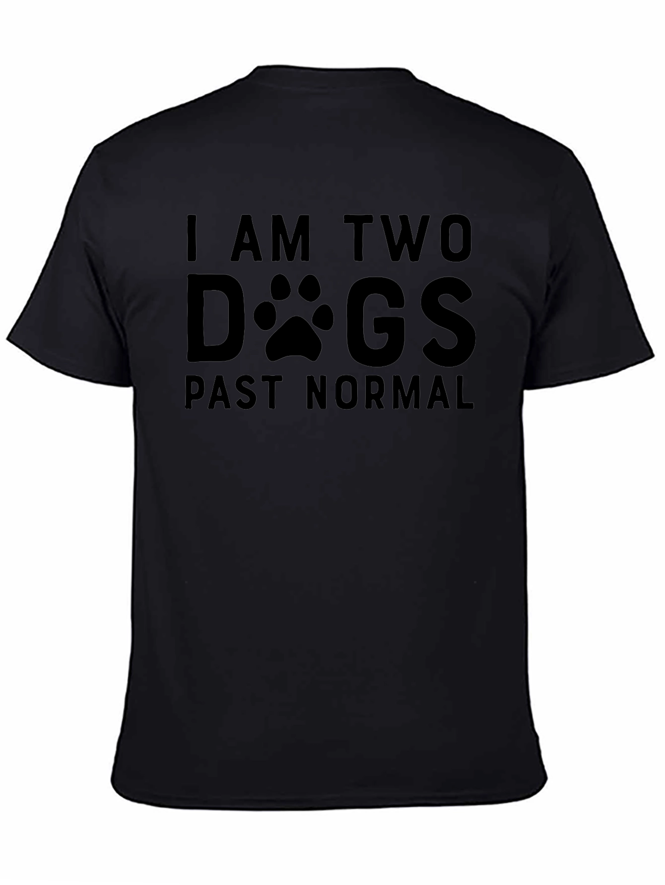 I Am Two Dogs Past Normal Graphic Tee