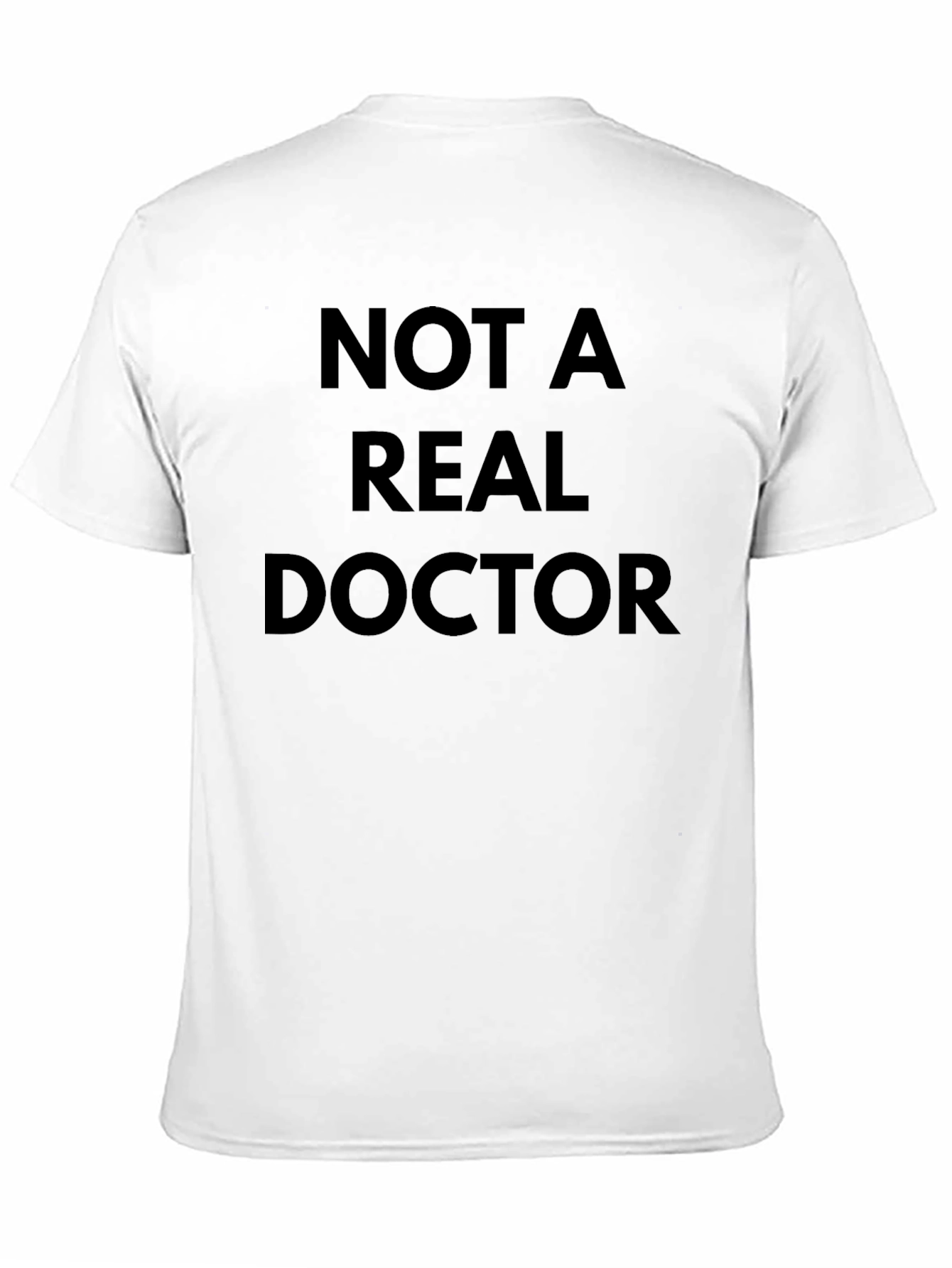 Funny Not A Real Doctor Black T-Shirt