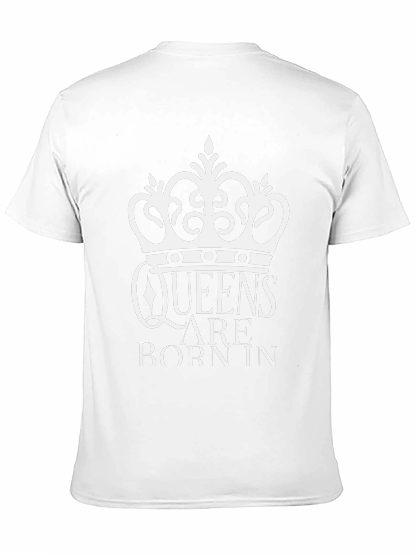 Queens Are Born In T-Shirt - Crown Design