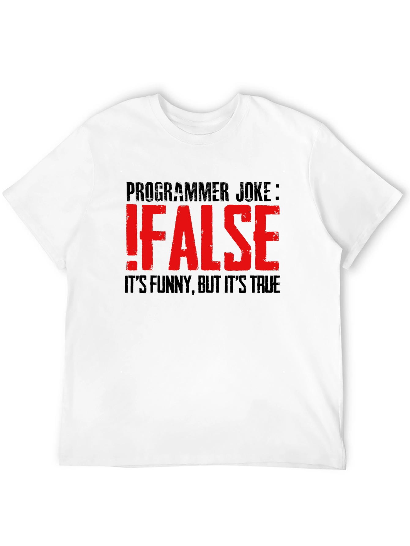 Programmer Joke T-Shirt: !False
