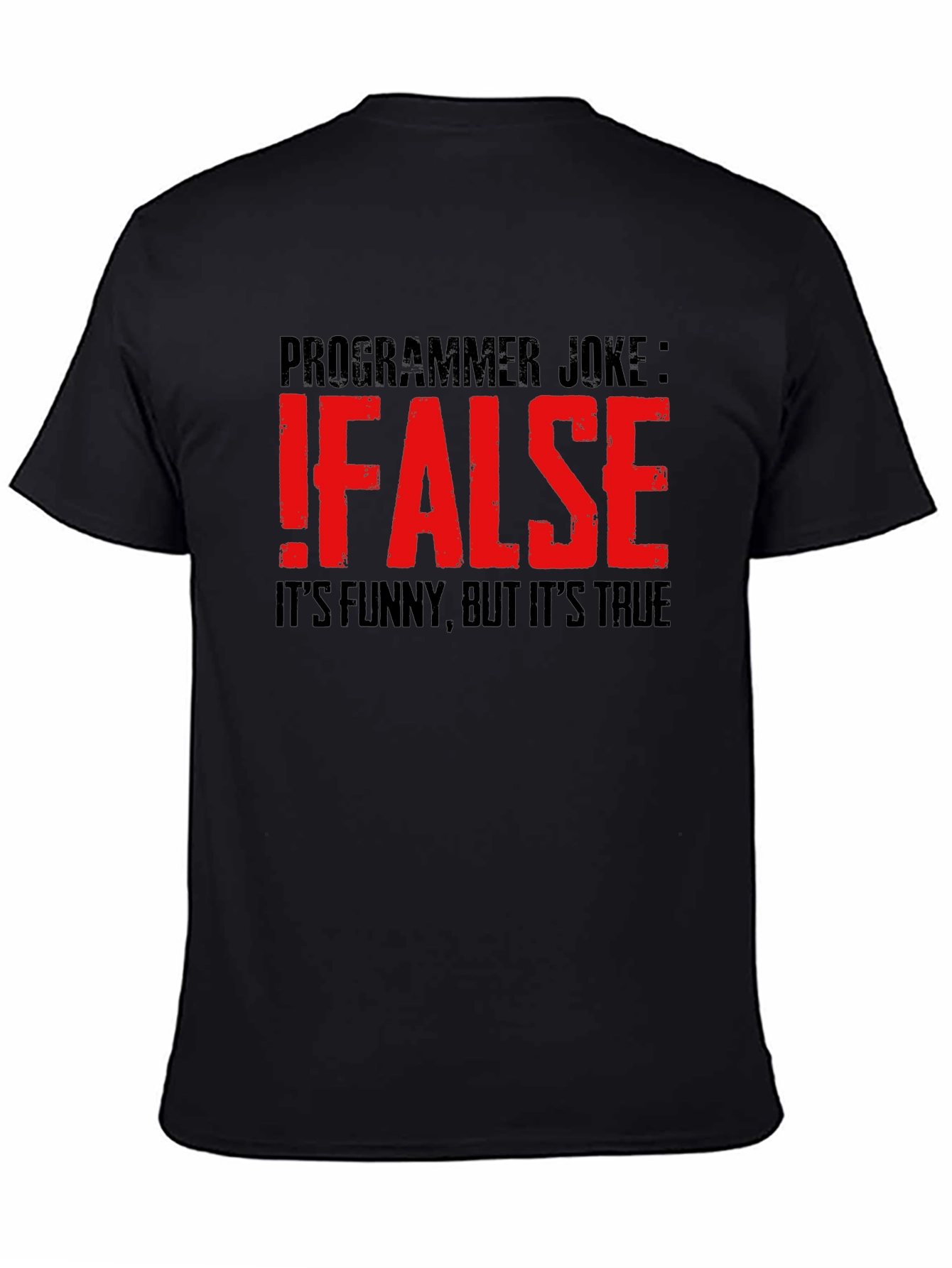 Programmer Joke T-Shirt: !False
