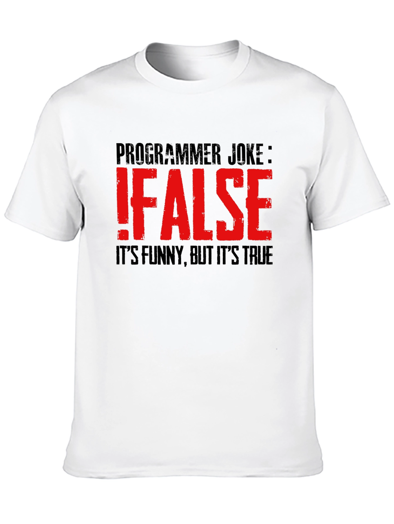 Programmer Joke T-Shirt: !False