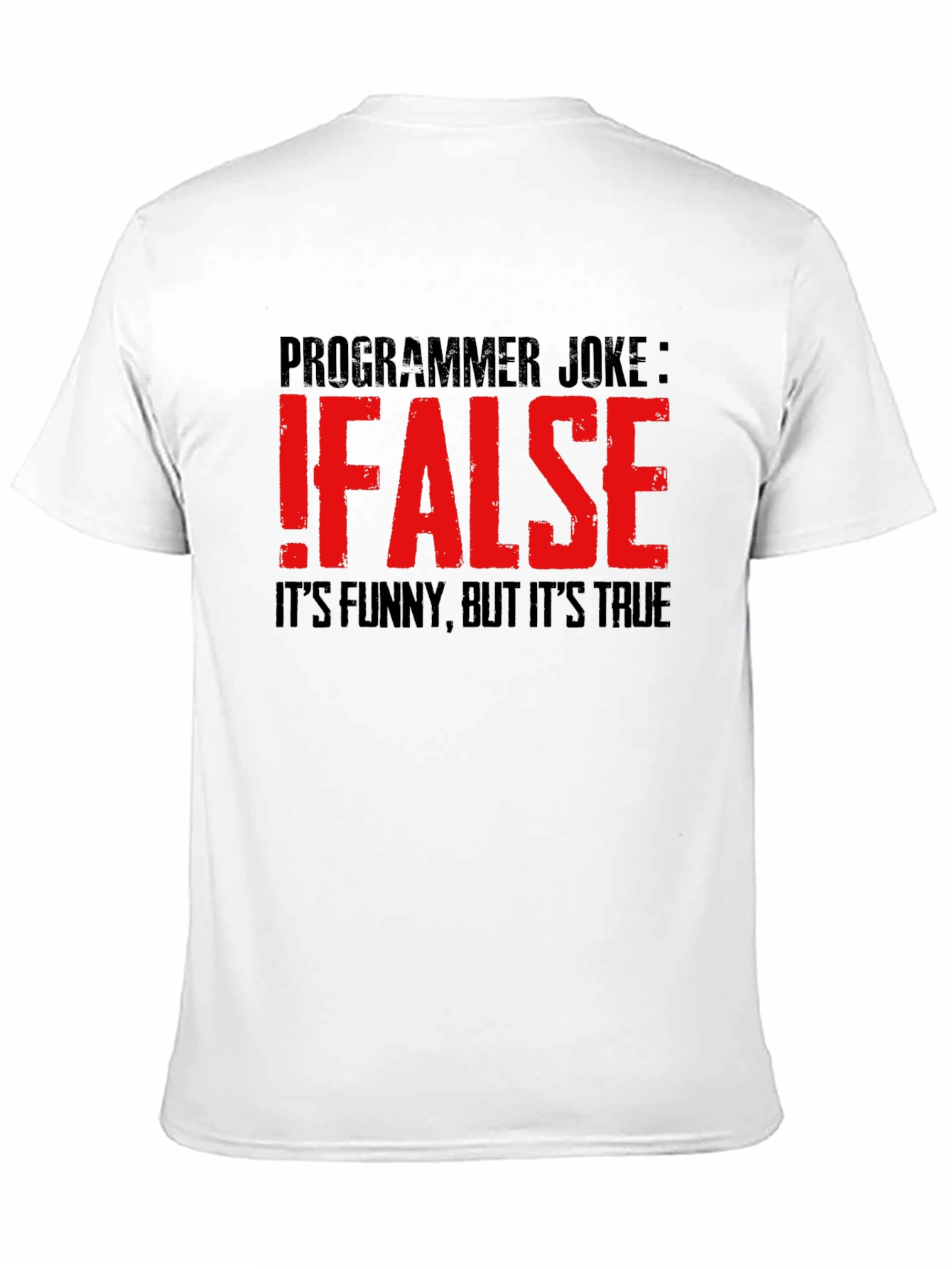 Programmer Joke T-Shirt: !False