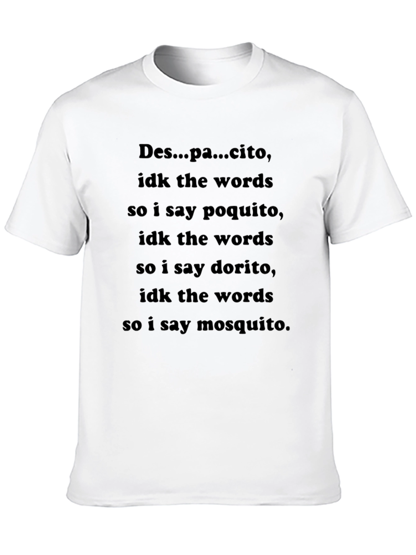 Despacito Parody T-Shirt - Poquito Dorito Mosquito