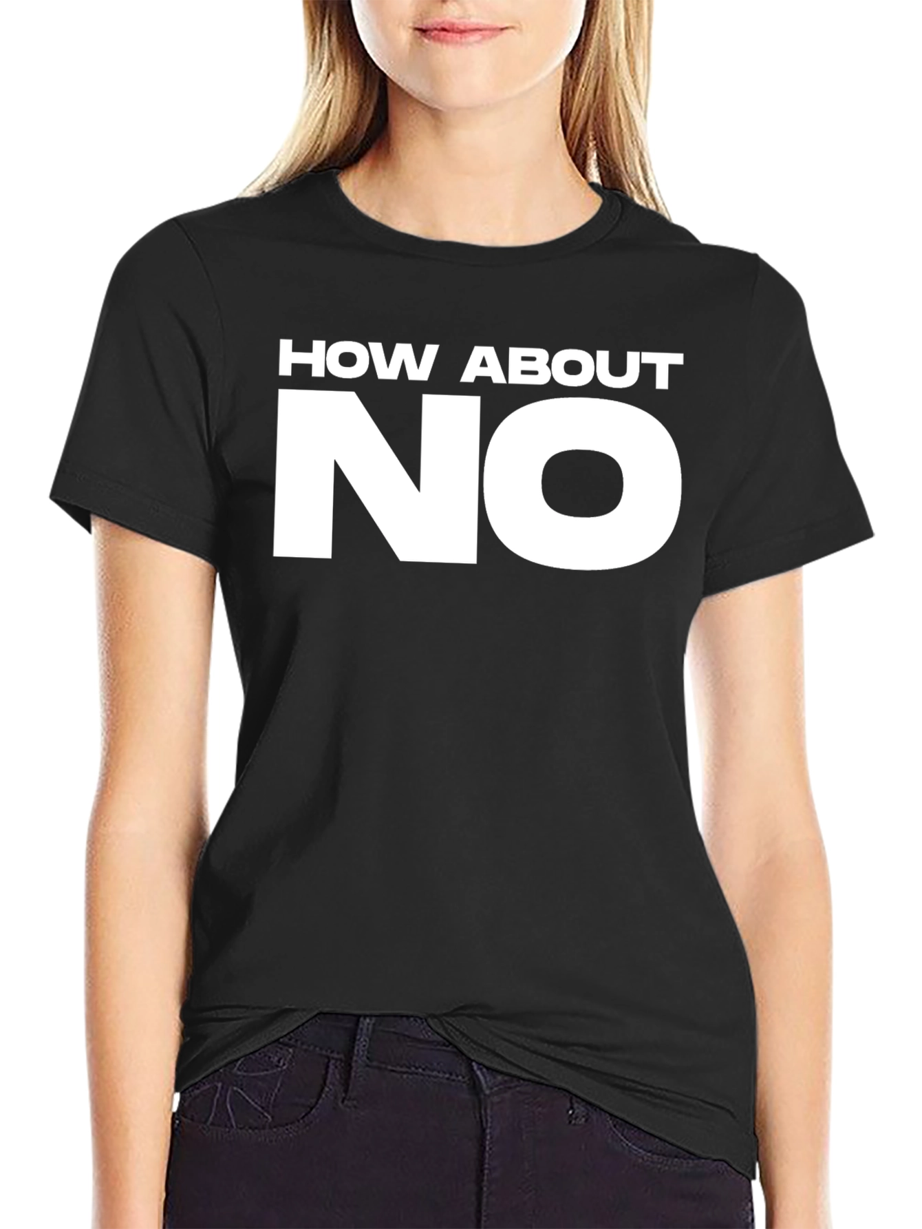 How About NO Graphic T-Shirt - Bold Statement Tee