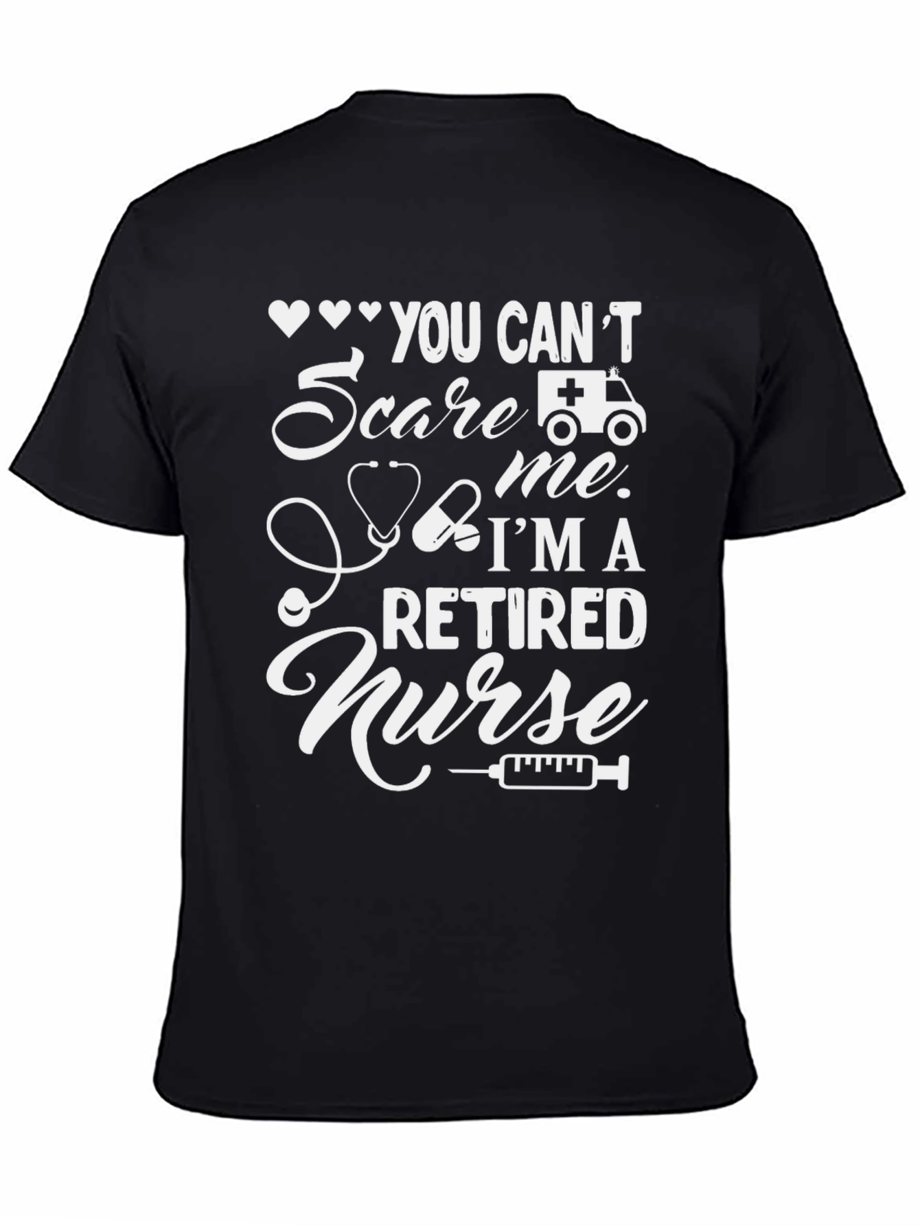 Retired Nurse T-Shirt - You Cant Scare Me