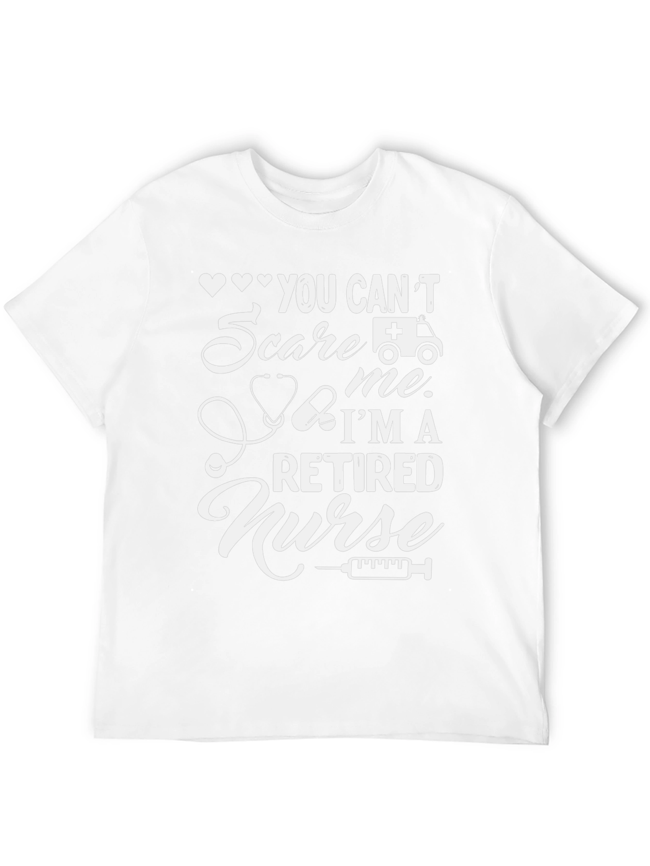 Retired Nurse T-Shirt - You Cant Scare Me