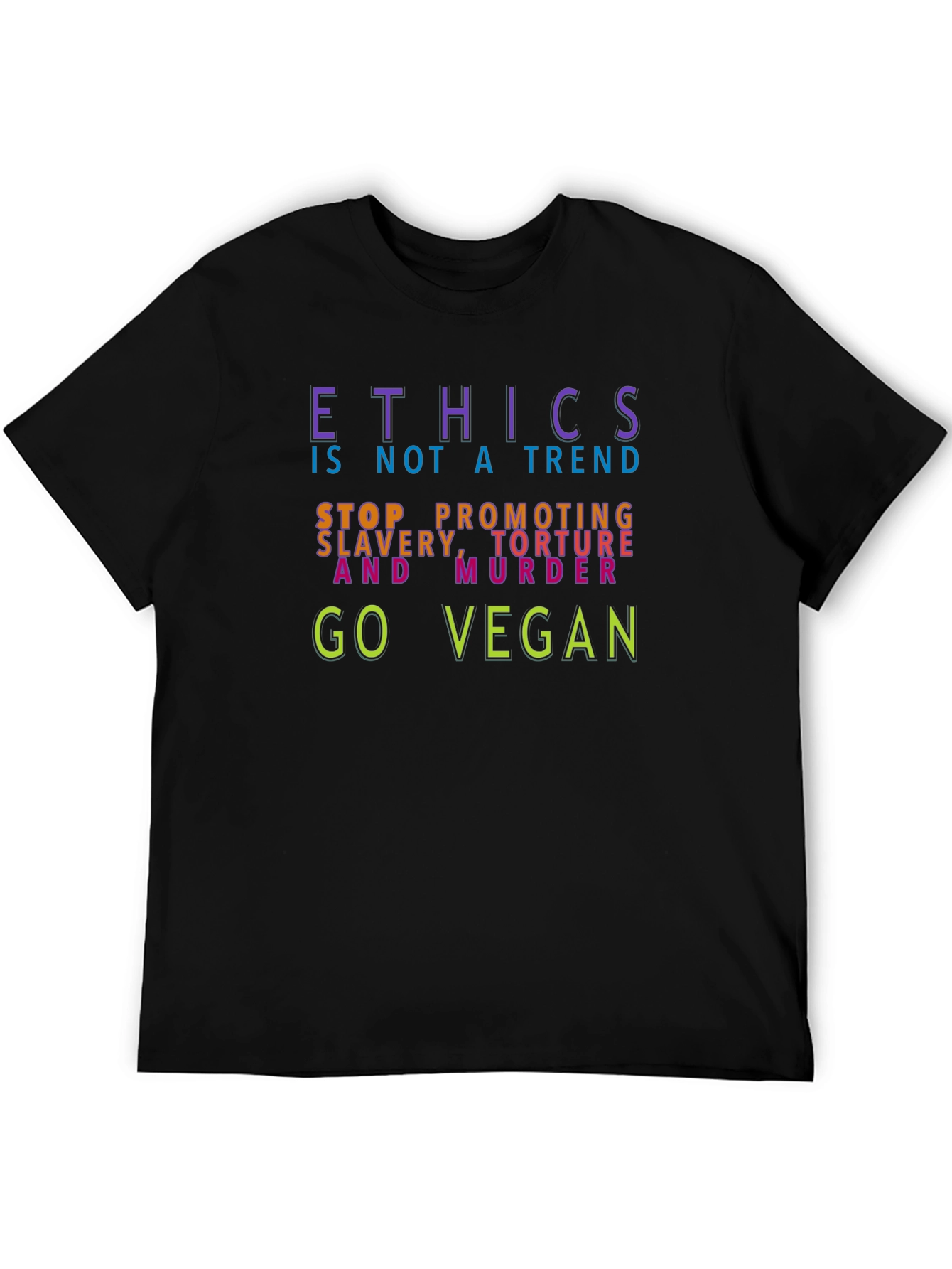 Ethics Vegan T-Shirt - Stop Slavery Torture Murder
