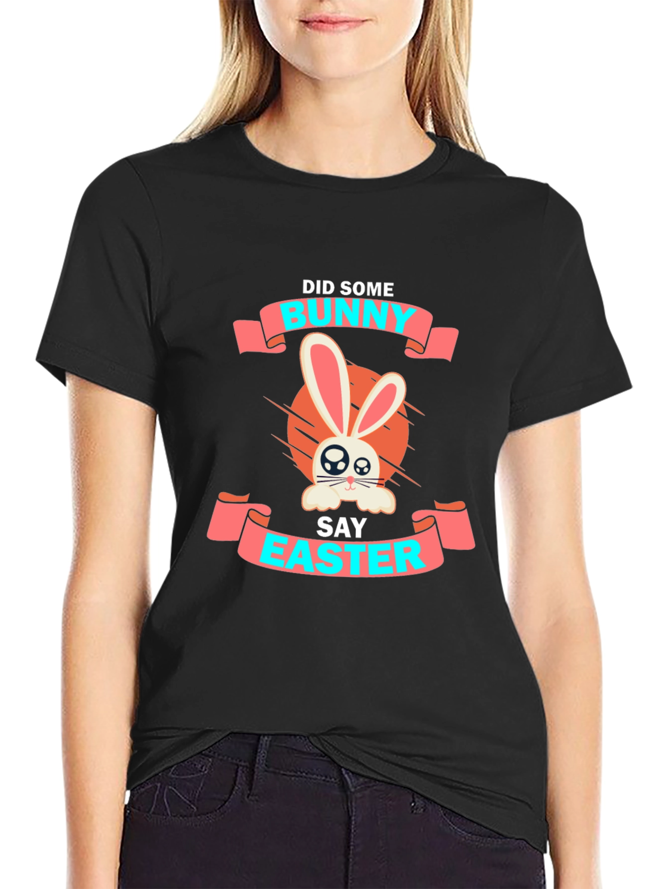 Bunny Easter T-Shirt: Did Some Bunny Say Easter?